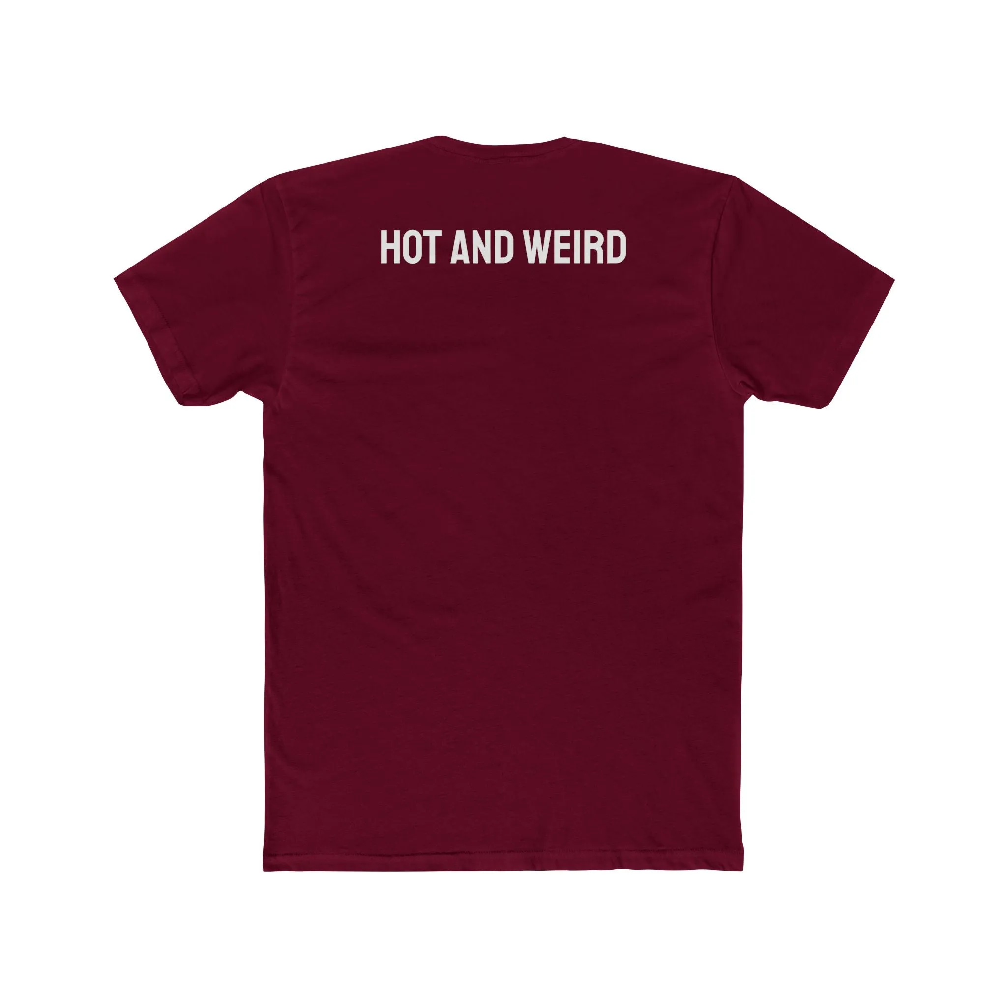 Hot And Weird - Unisex Cotton Crew Tee