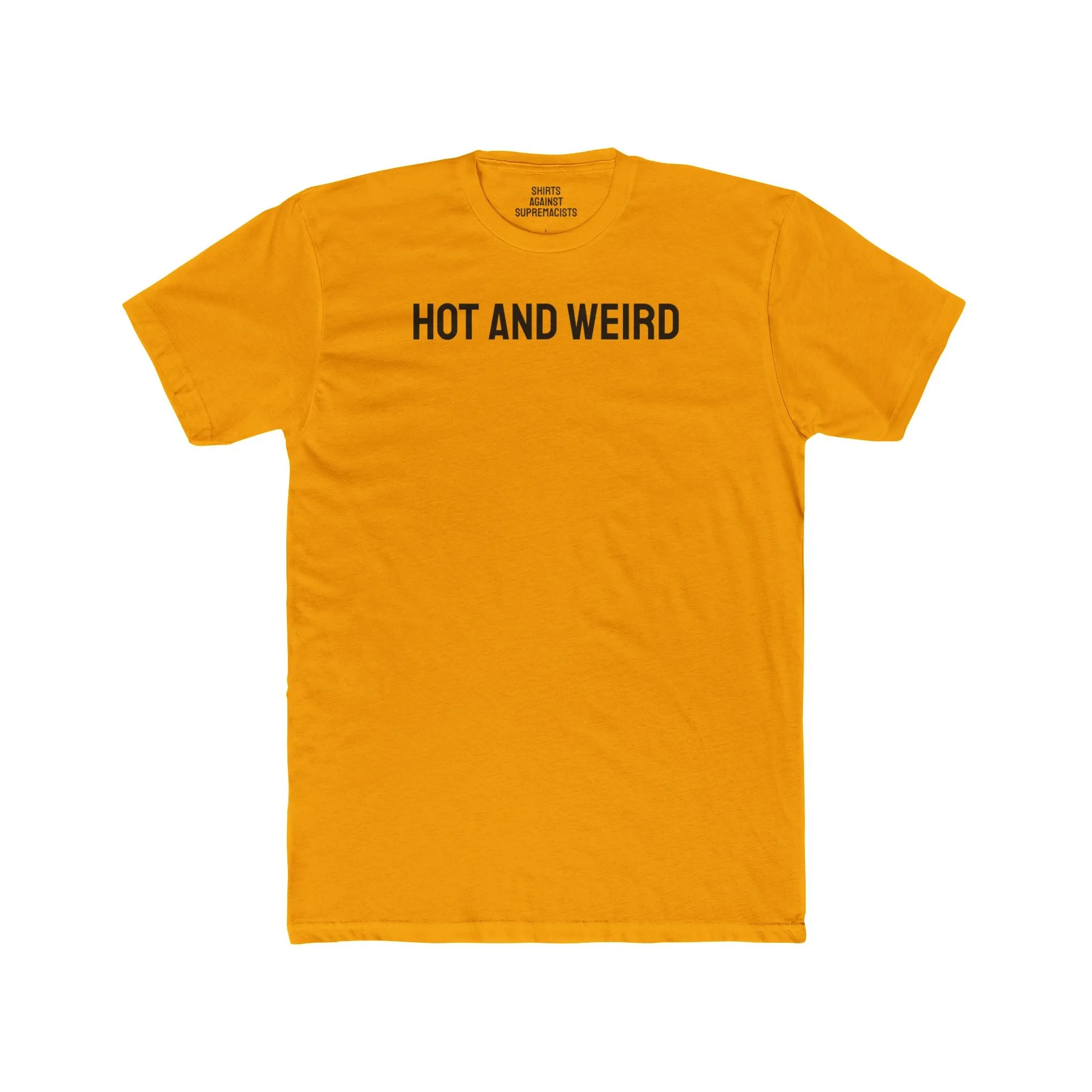 Hot And Weird - Unisex Cotton Crew Tee
