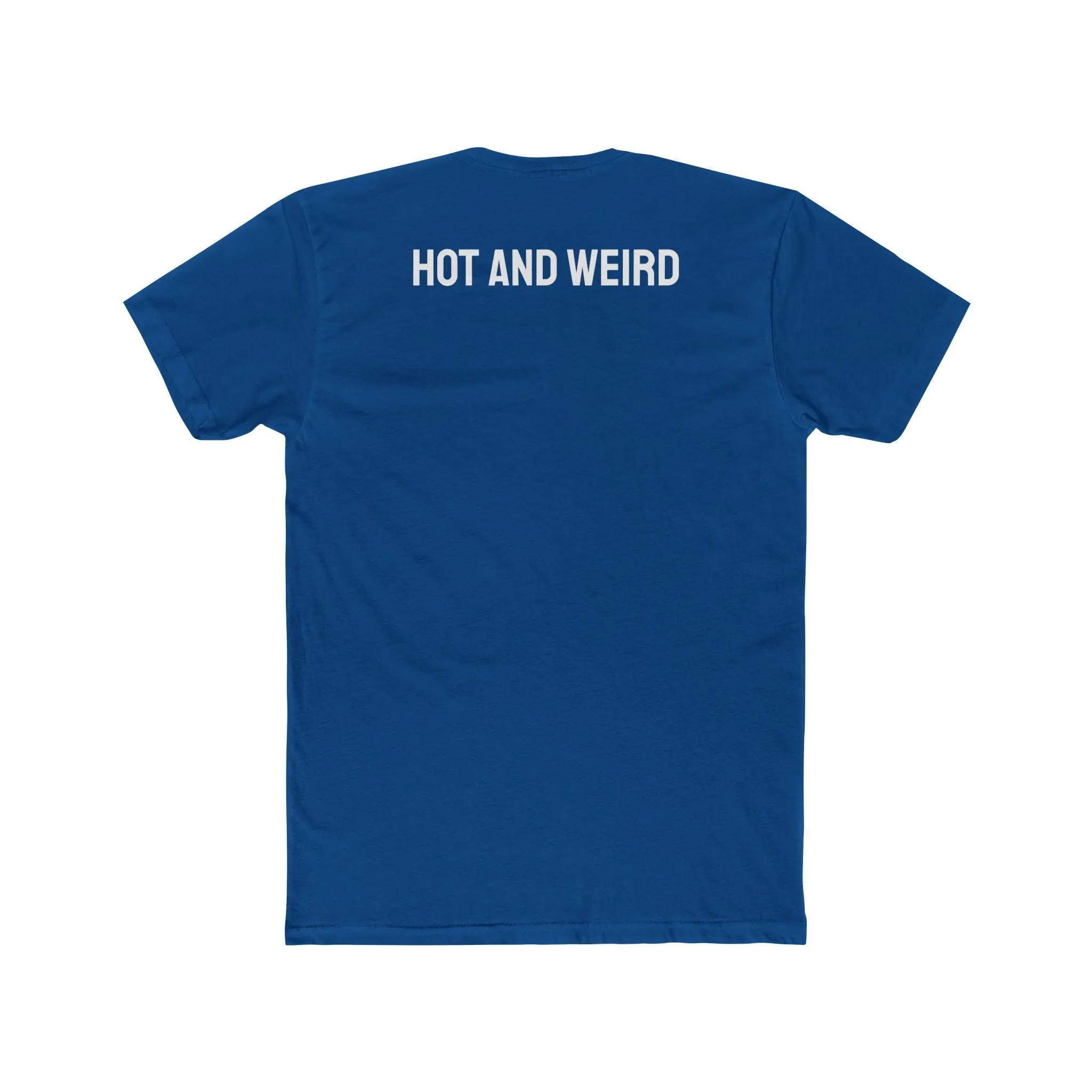 Hot And Weird - Unisex Cotton Crew Tee