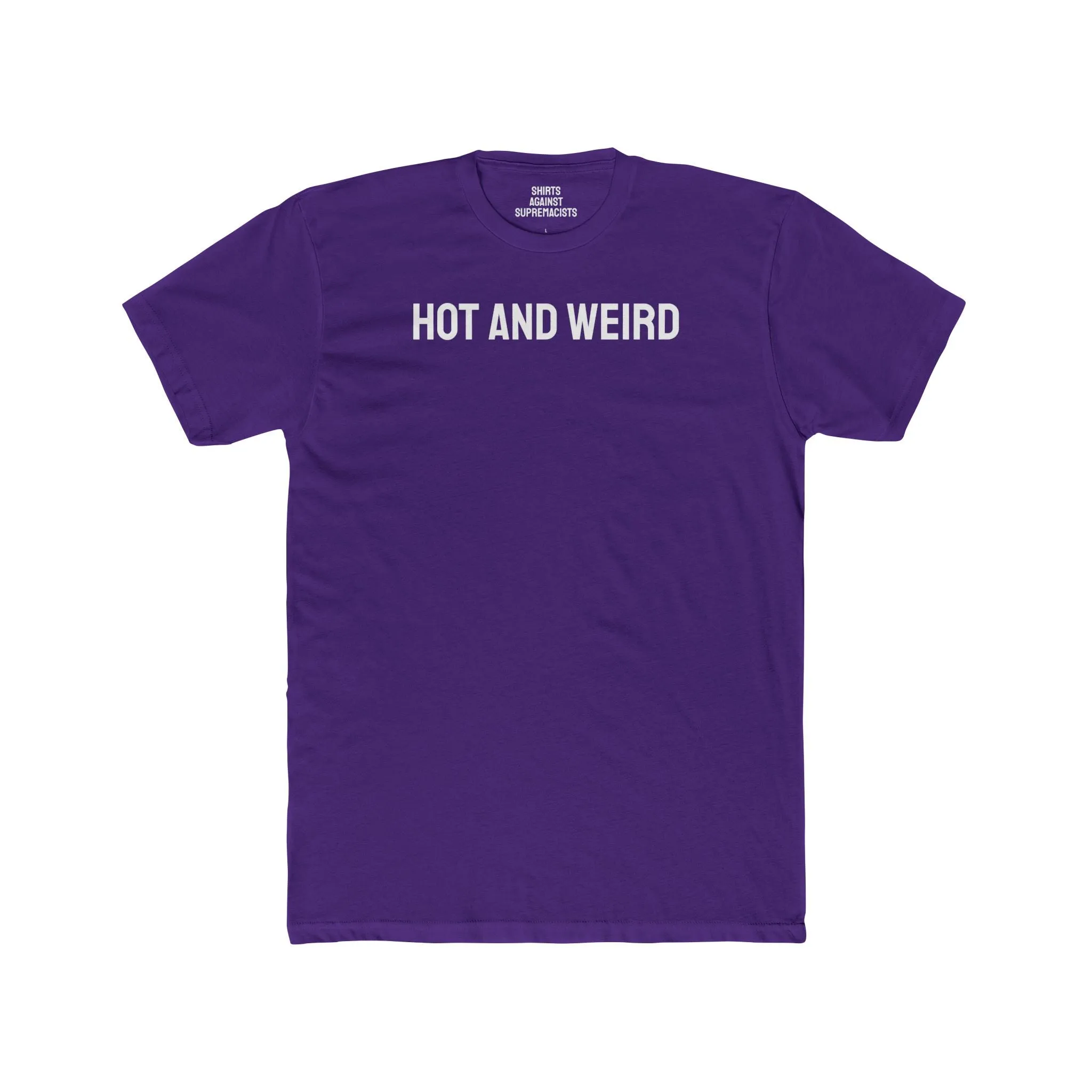 Hot And Weird - Unisex Cotton Crew Tee