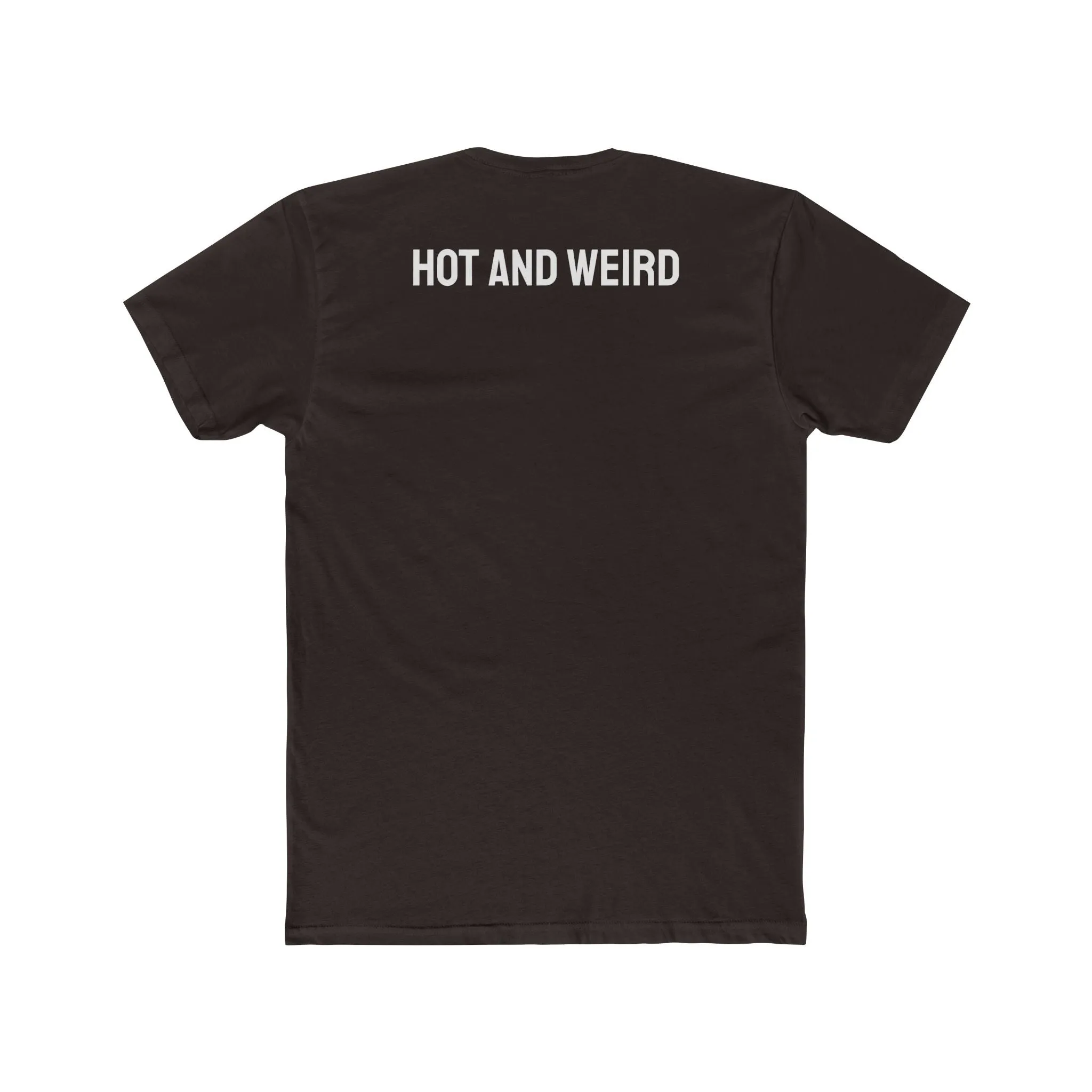 Hot And Weird - Unisex Cotton Crew Tee