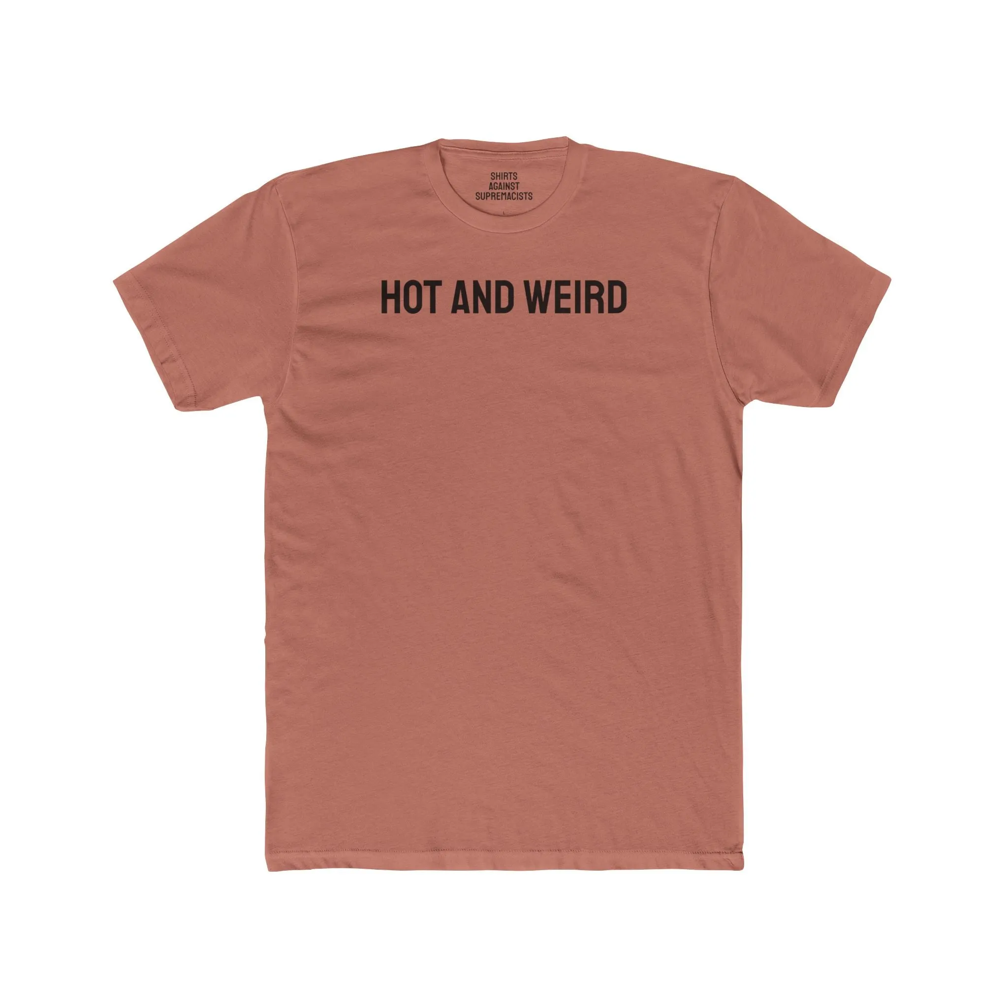 Hot And Weird - Unisex Cotton Crew Tee