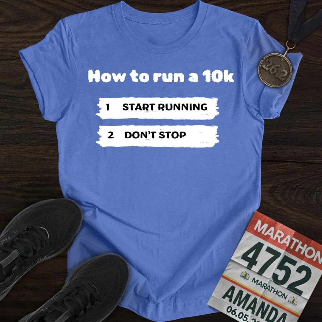 How To Run a 10k T-Shirt