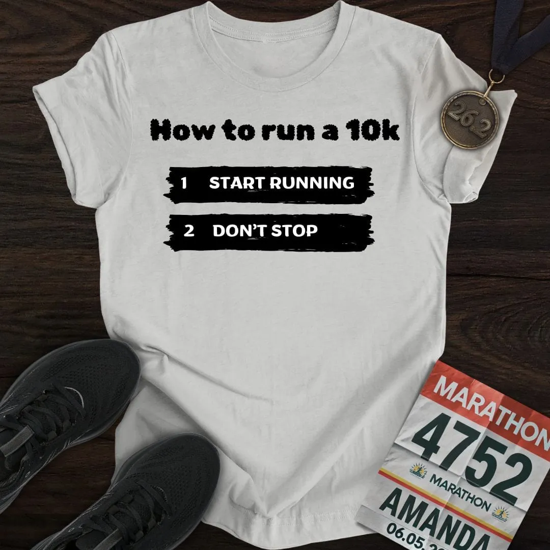How To Run a 10k T-Shirt