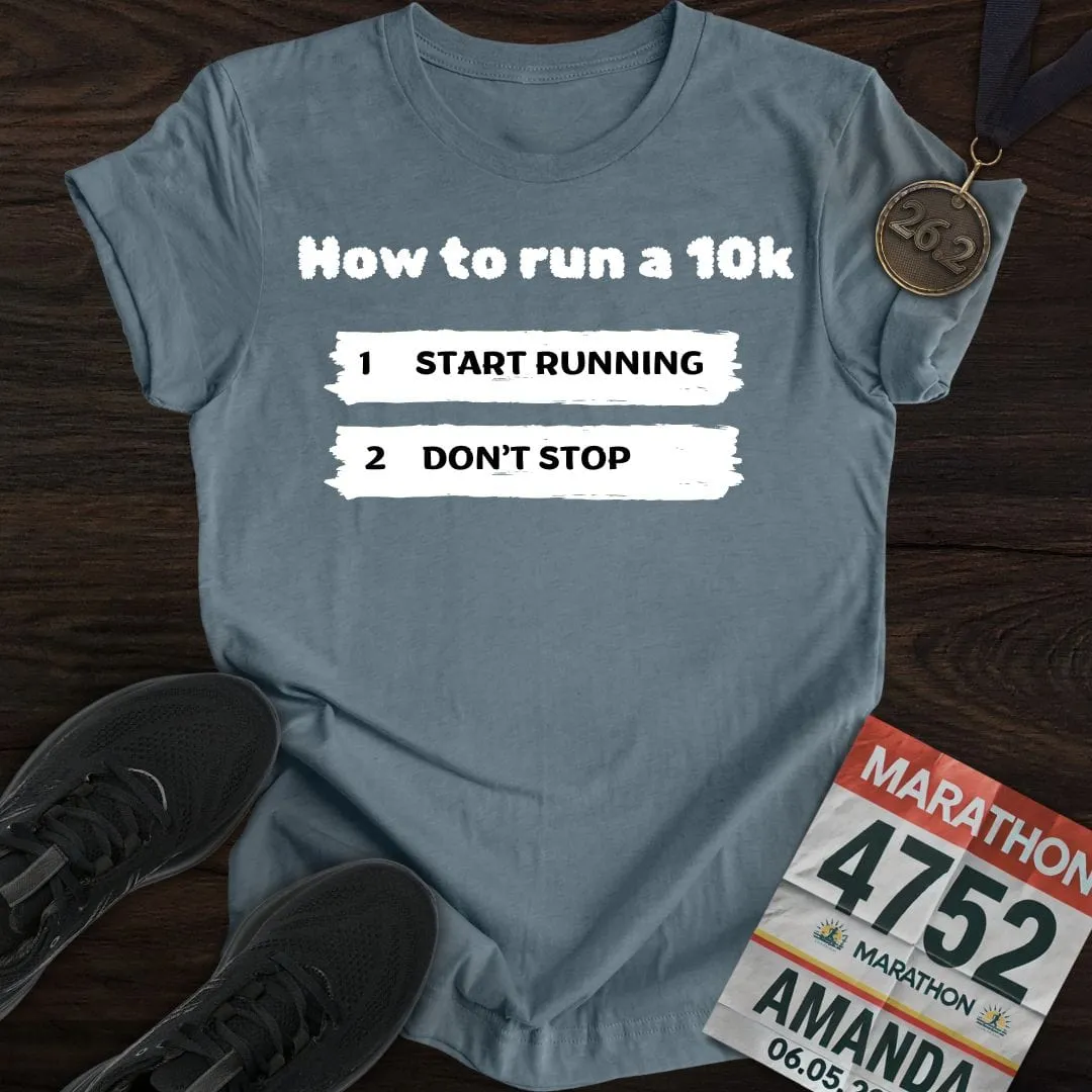 How To Run a 10k T-Shirt