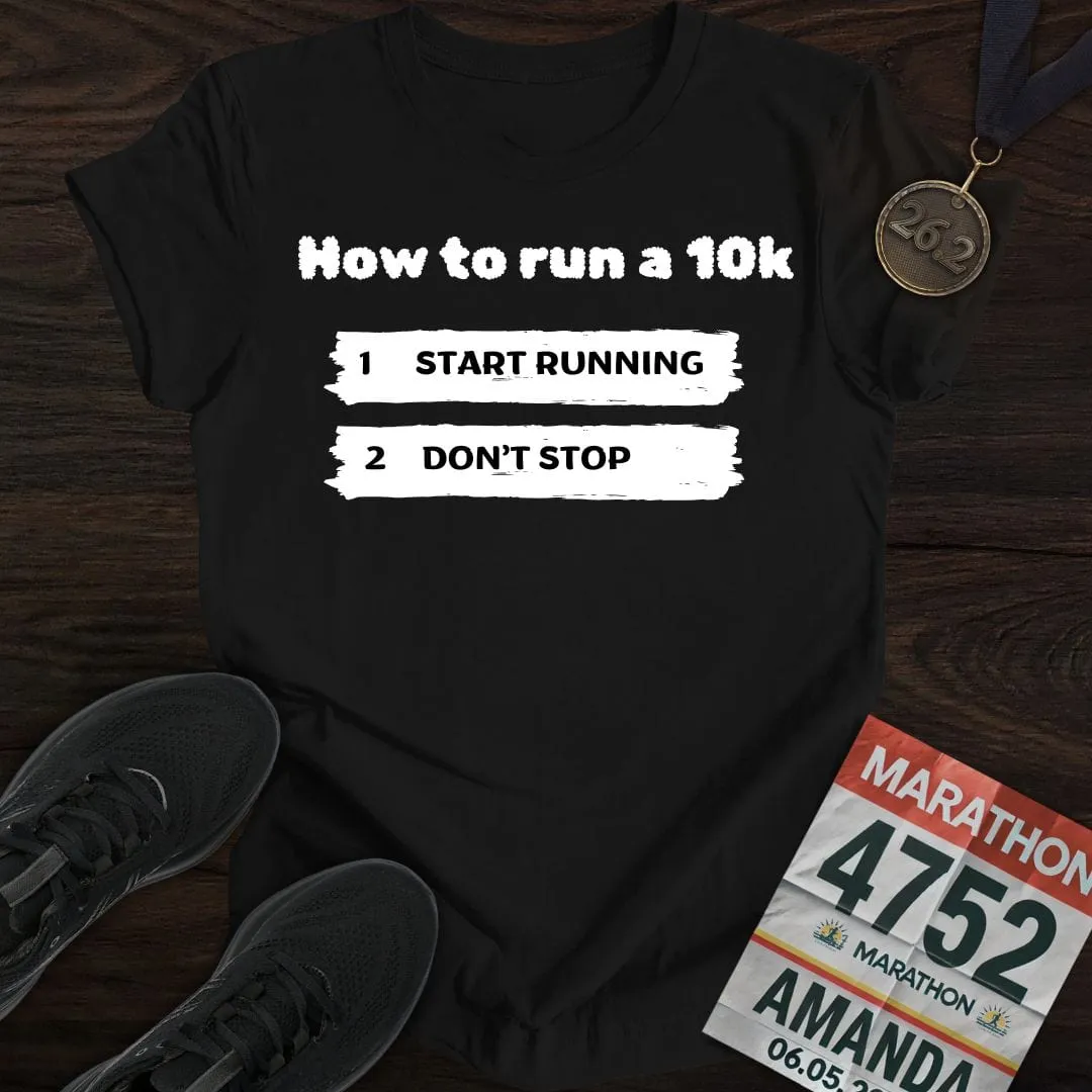 How To Run a 10k T-Shirt