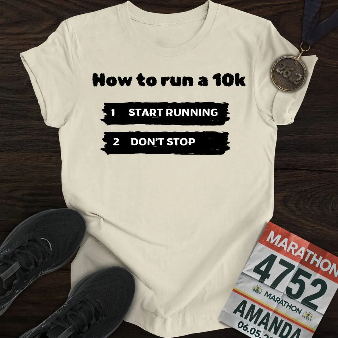 How To Run a 10k T-Shirt