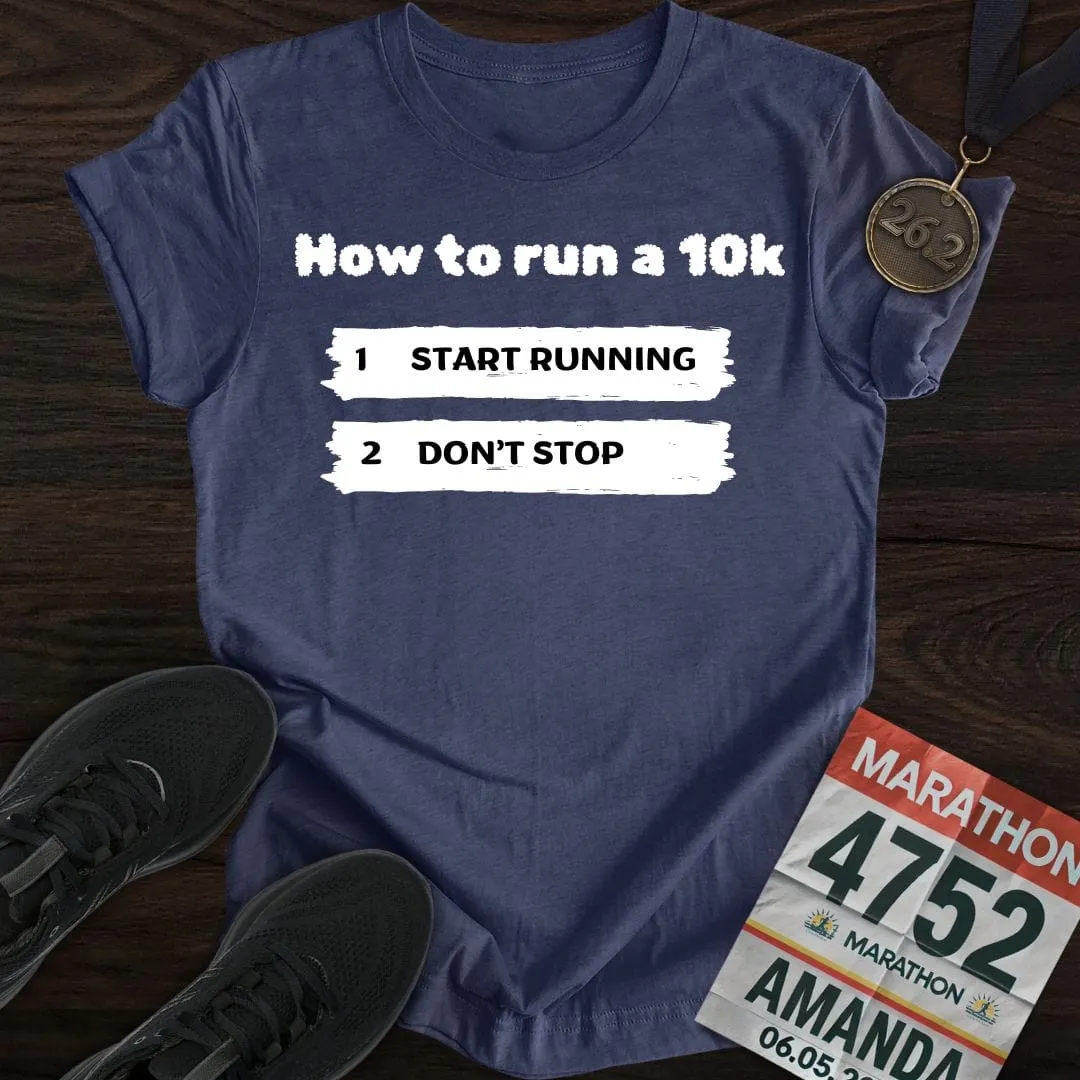 How To Run a 10k T-Shirt