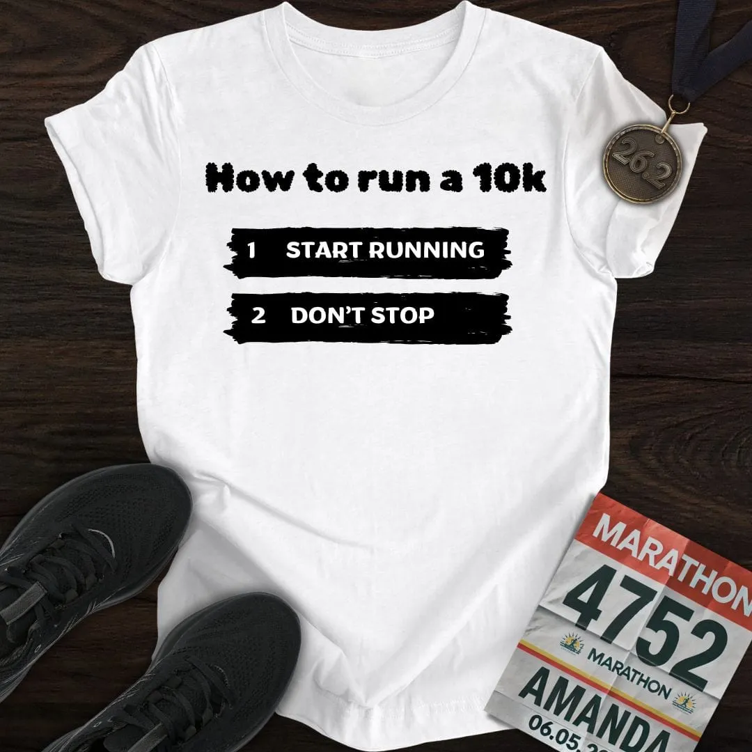How To Run a 10k T-Shirt