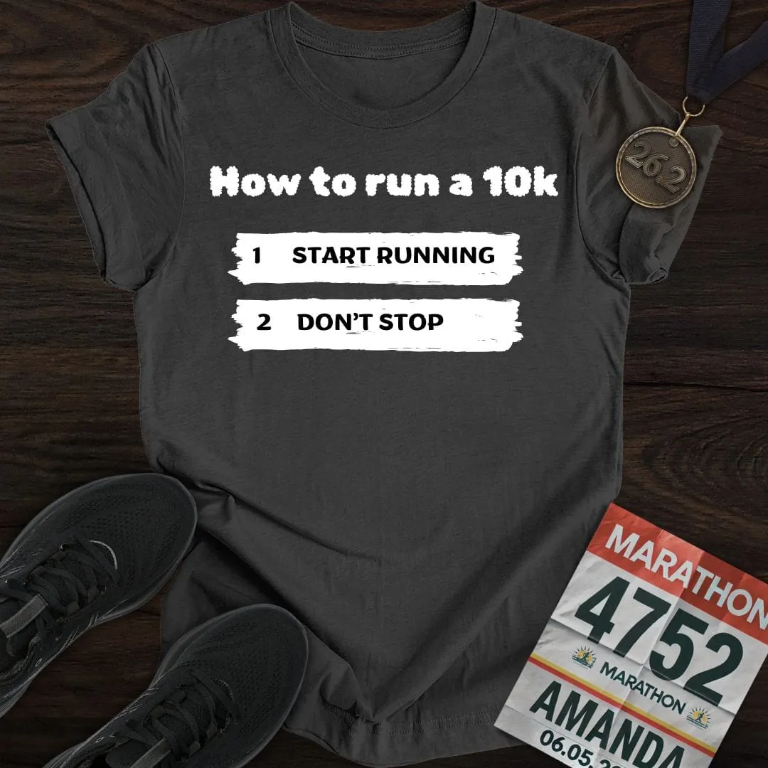 How To Run a 10k T-Shirt