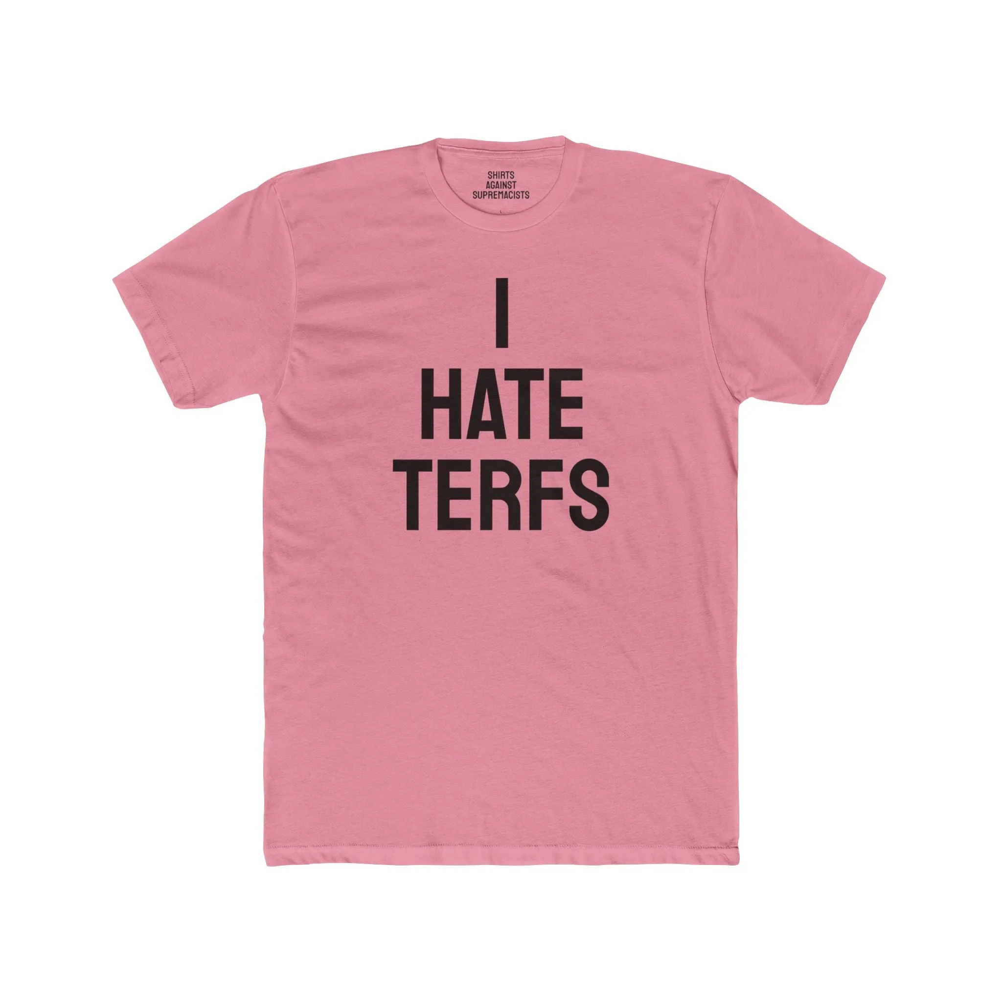 I Hate TERFS - Unisex Cotton Crew Tee