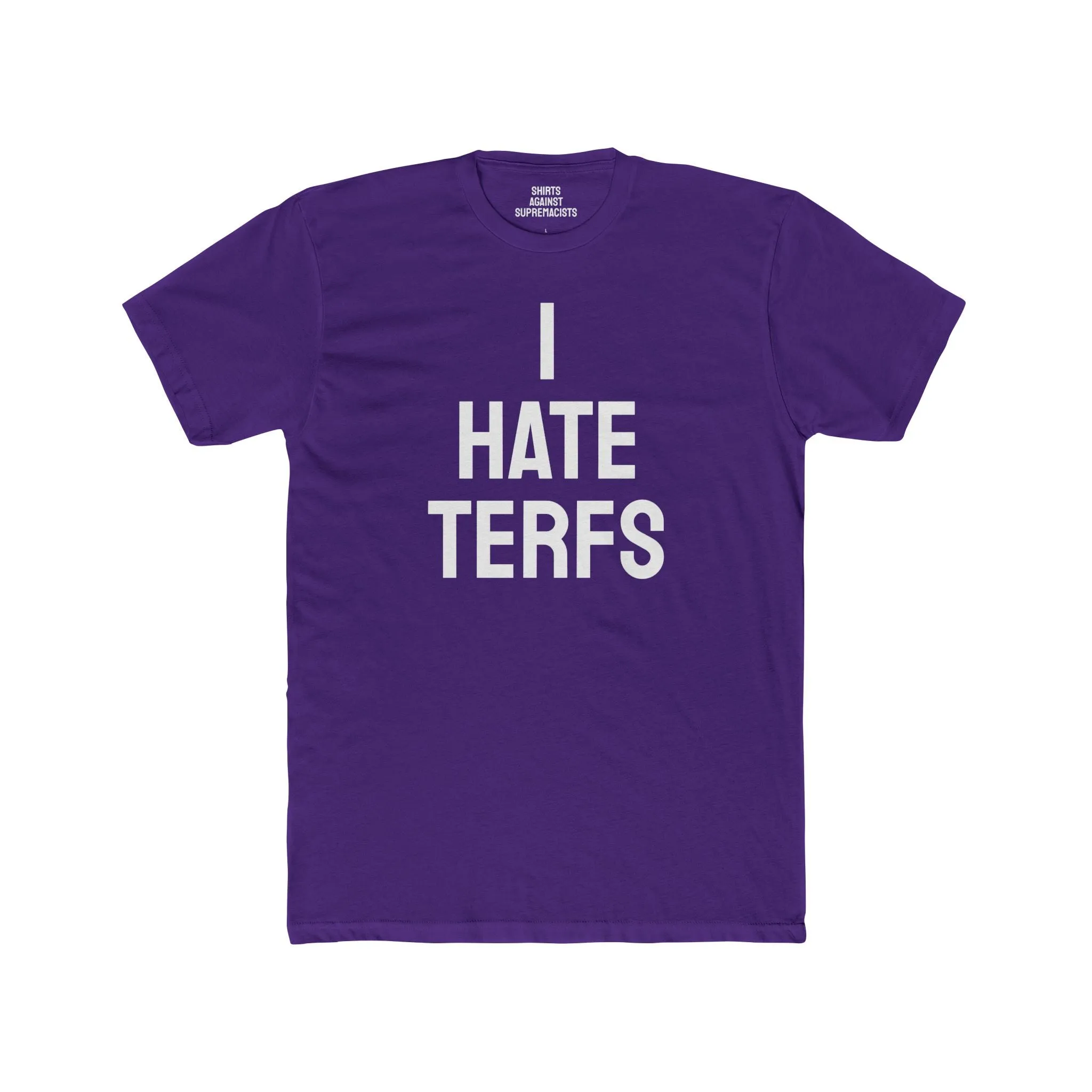 I Hate TERFS - Unisex Cotton Crew Tee
