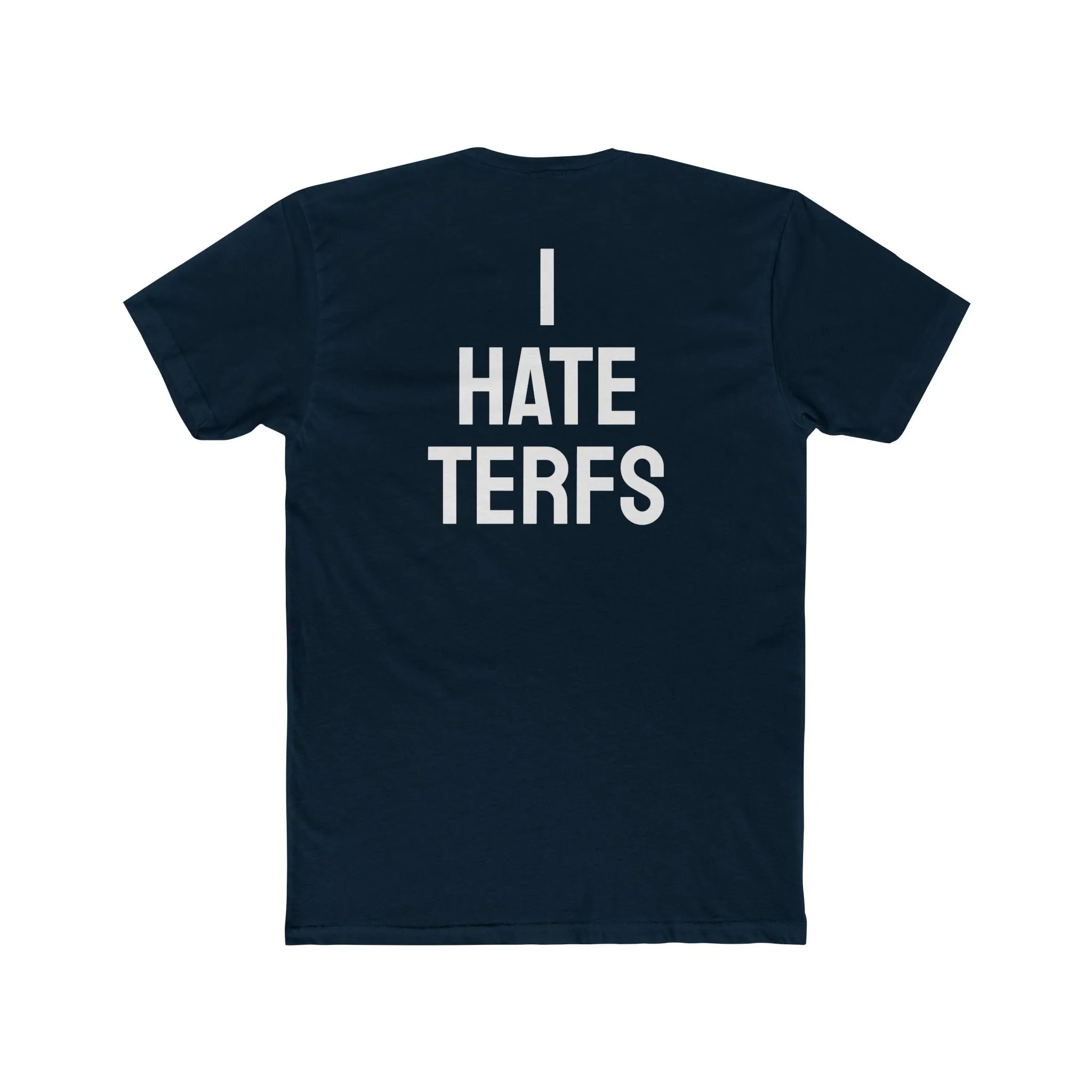 I Hate TERFS - Unisex Cotton Crew Tee