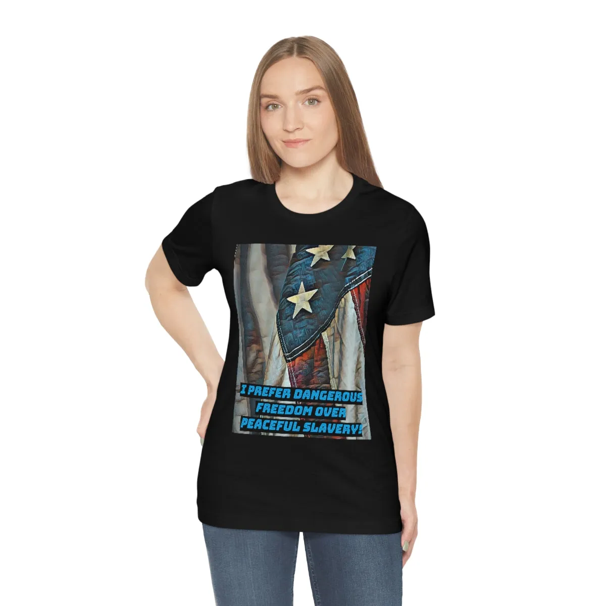 I Prefer Dangerous Freedom 4 Short Sleeve Tee