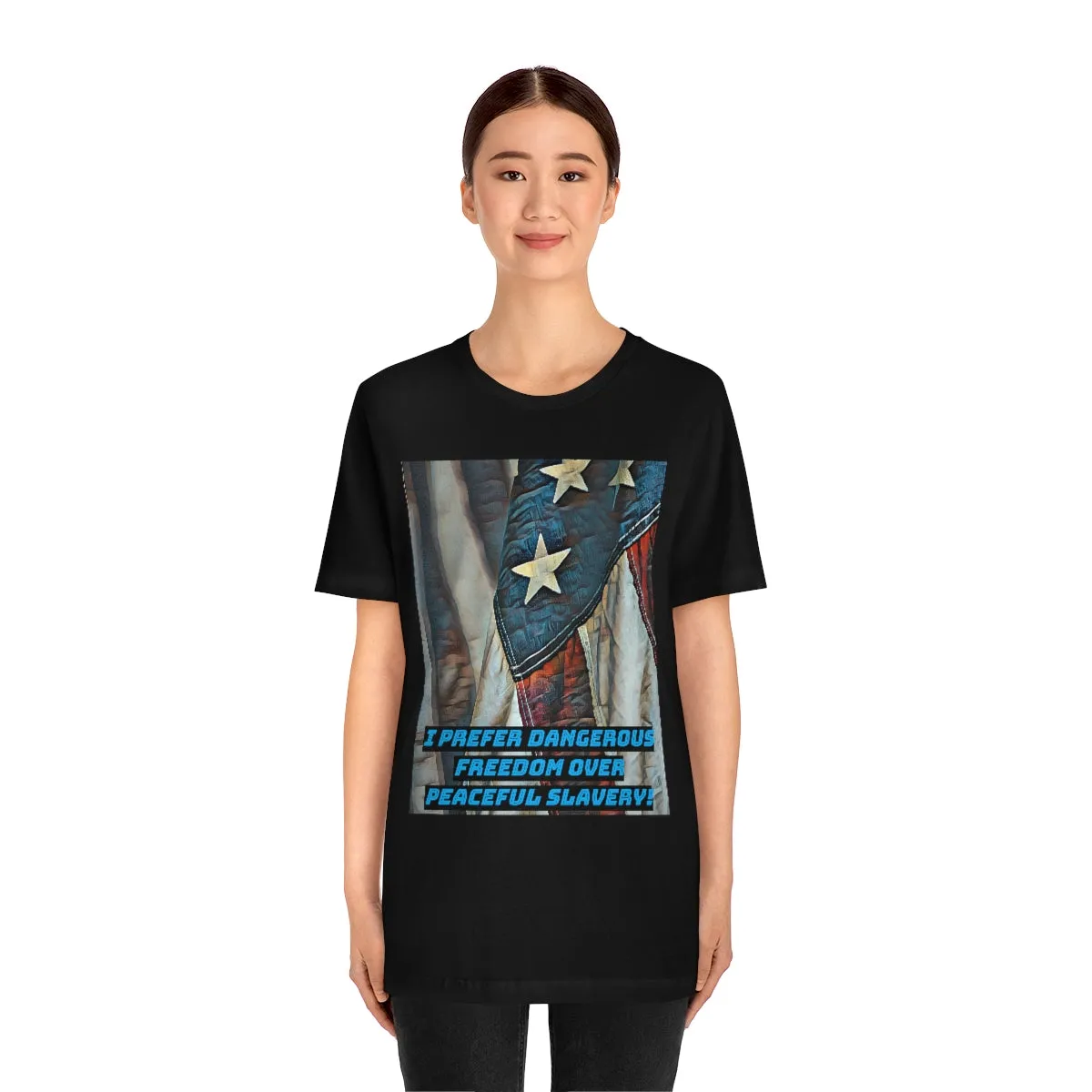 I Prefer Dangerous Freedom 4 Short Sleeve Tee