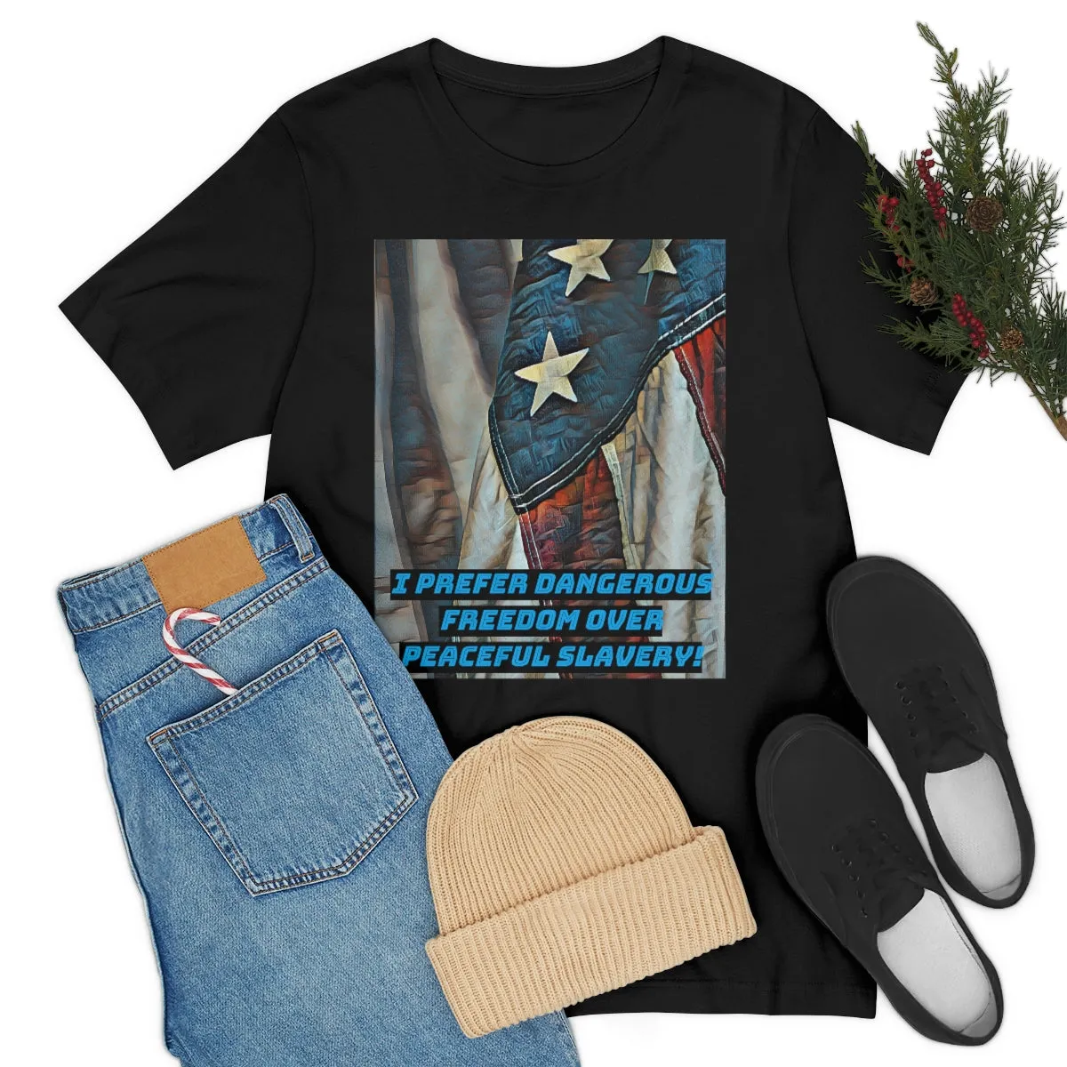 I Prefer Dangerous Freedom 4 Short Sleeve Tee