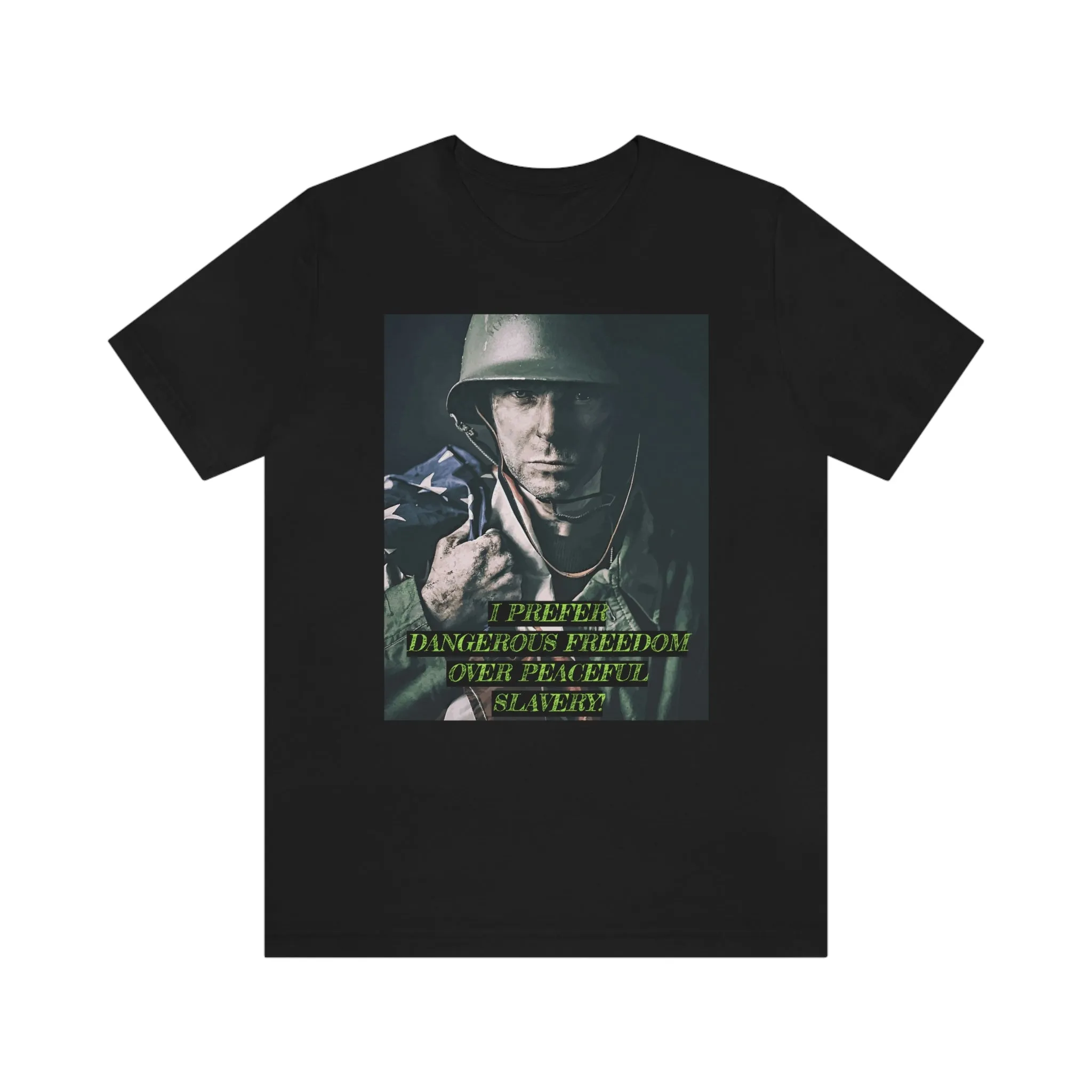 I Prefer Dangerous Freedom Over Peaceful Slavery!  Short Sleeve Tee