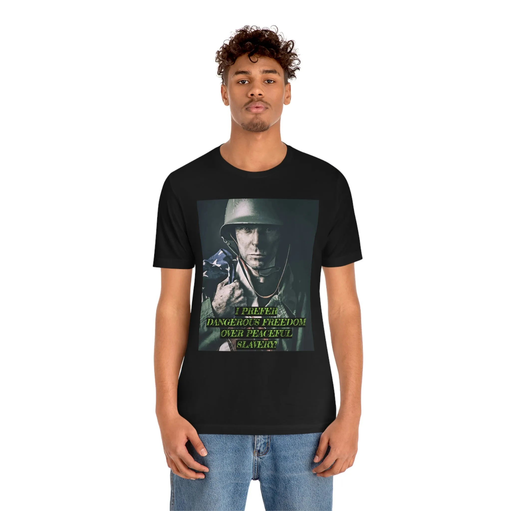 I Prefer Dangerous Freedom Over Peaceful Slavery!  Short Sleeve Tee