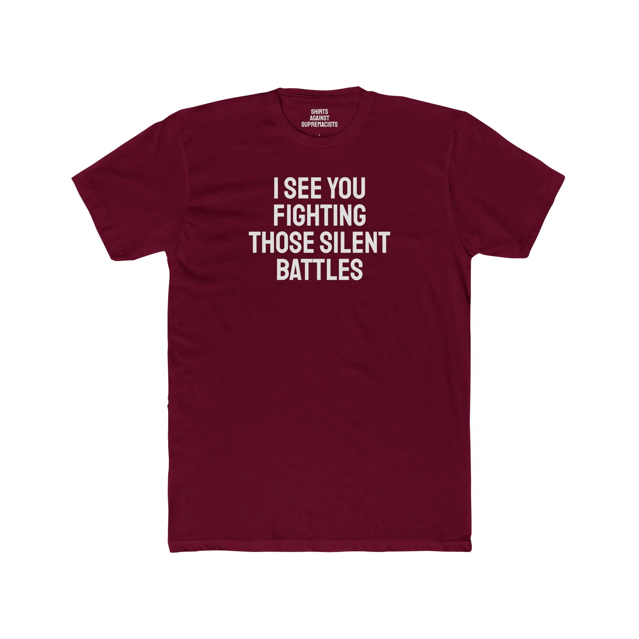 I See You Fighting Those Silent Battles - Unisex Cotton Crew Tee