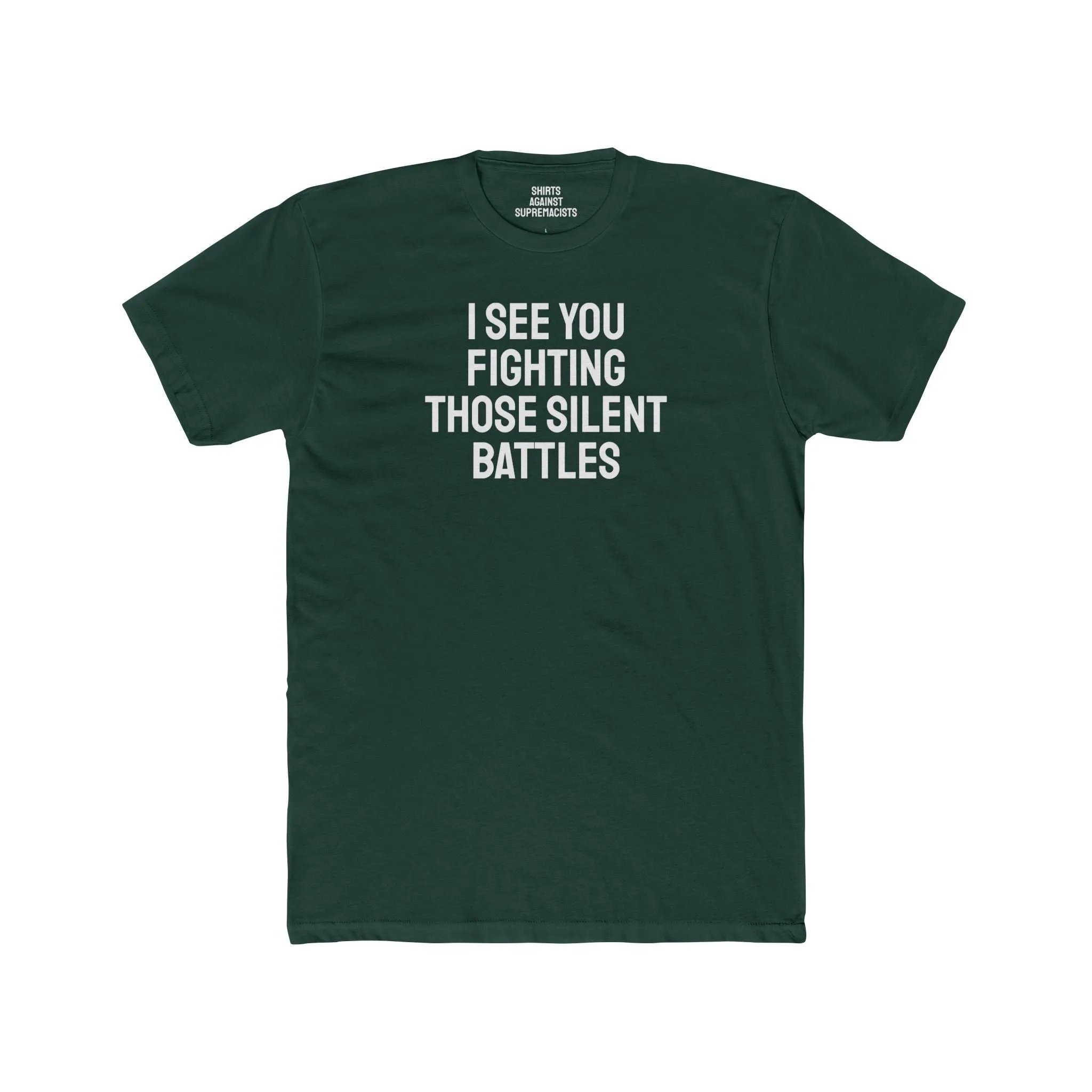 I See You Fighting Those Silent Battles - Unisex Cotton Crew Tee