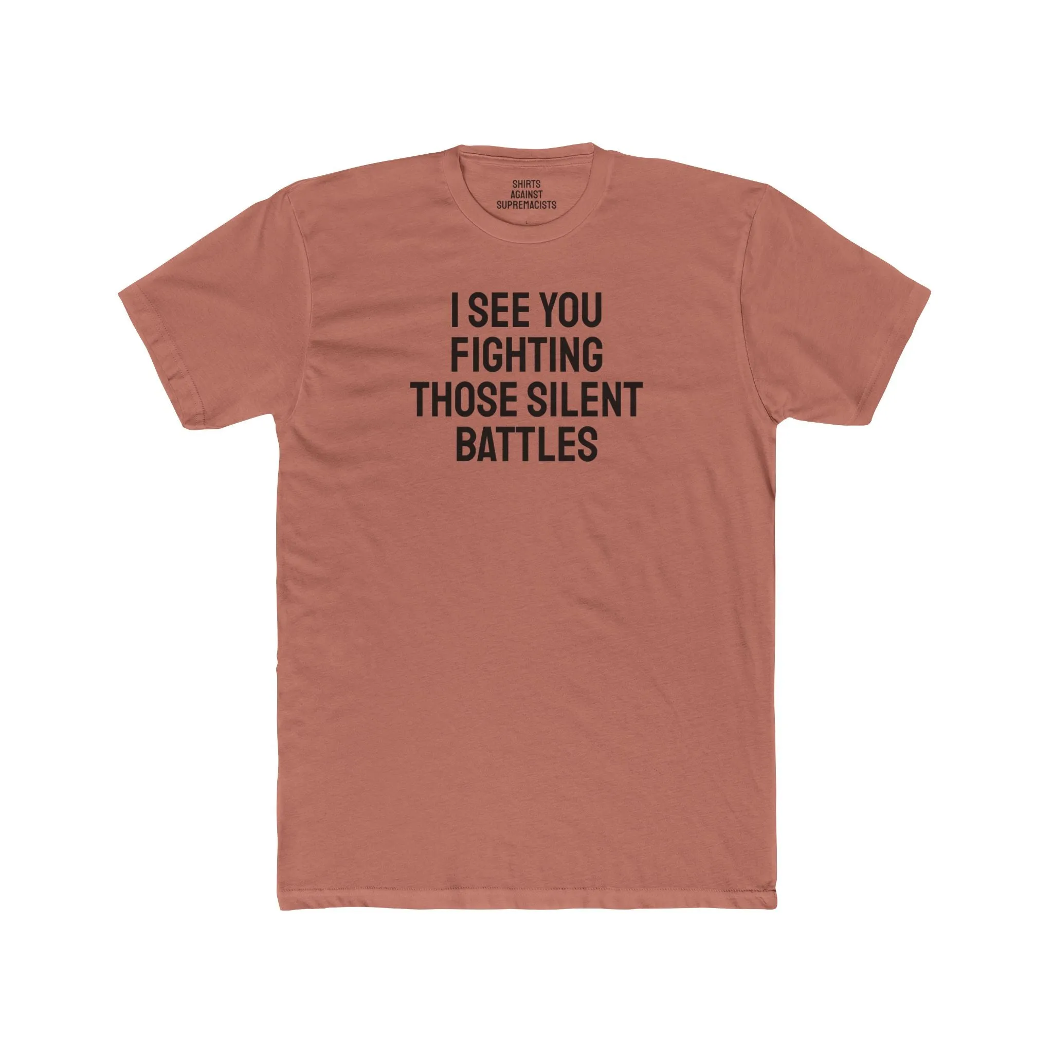 I See You Fighting Those Silent Battles - Unisex Cotton Crew Tee