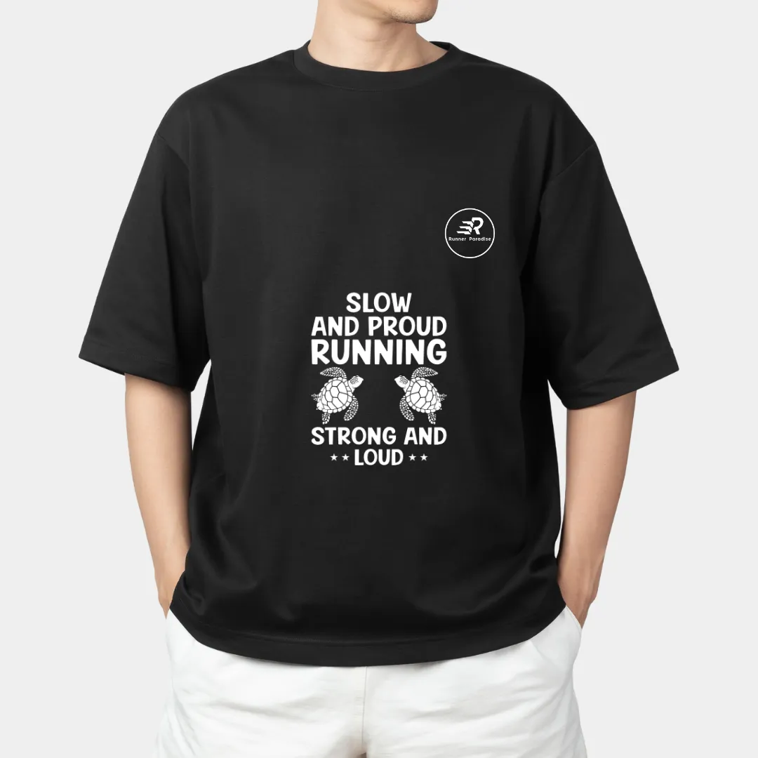 Inspirational T-Shirt - Slow And Proud Running Strong And Loud - Unisex