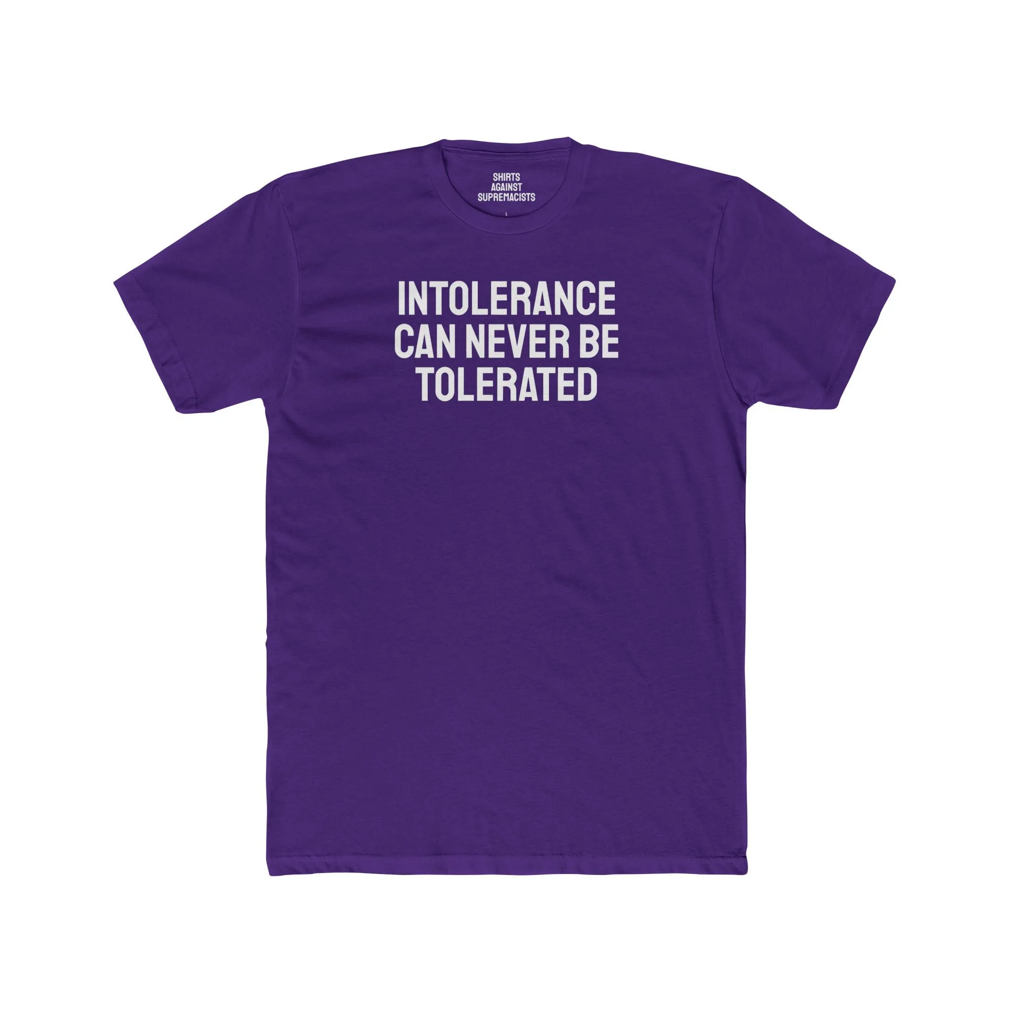 Intolerance Can Never Be Tolerated - Unisex Cotton Crew Tee