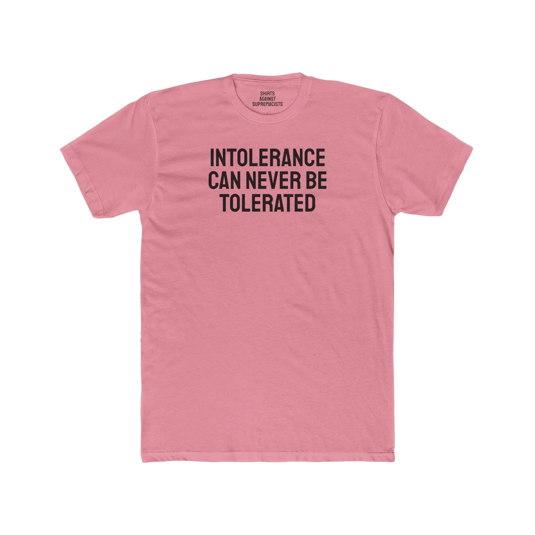 Intolerance Can Never Be Tolerated - Unisex Cotton Crew Tee