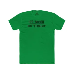It's "Women" Not "Females" - Unisex Cotton Crew Tee