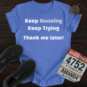 Keep Running and Trying T-Shirt