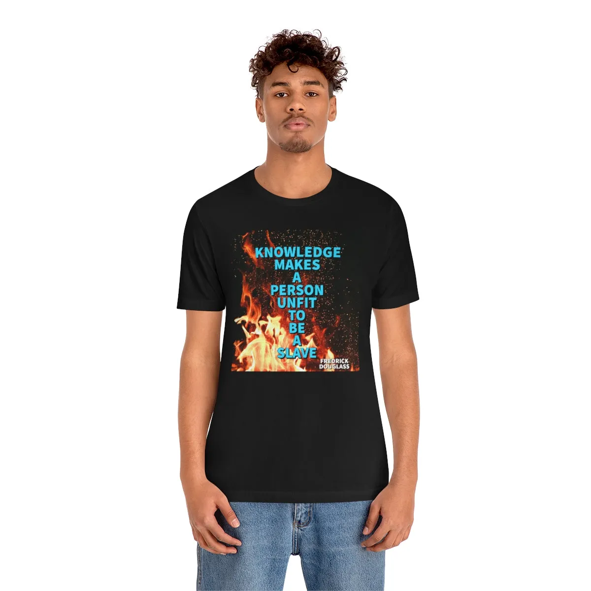 Knowledge Makes a Person Unfit to be a Slave 3 Short Sleeve Tee