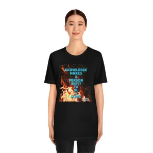 Knowledge Makes a Person Unfit to be a Slave 3 Short Sleeve Tee