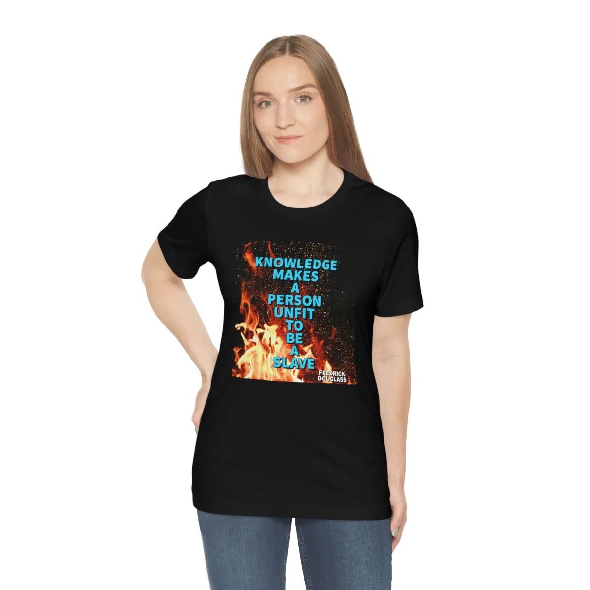 Knowledge Makes a Person Unfit to be a Slave 3 Short Sleeve Tee