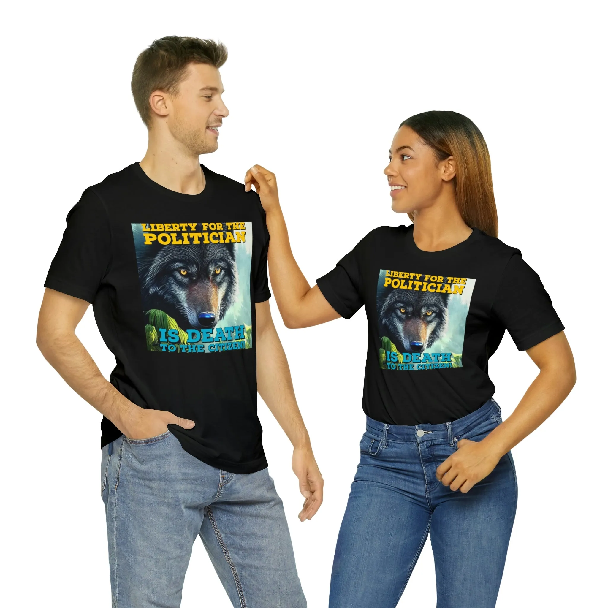 Liberty for the Politician Is Death To The Citizen! Short Sleeve Tee