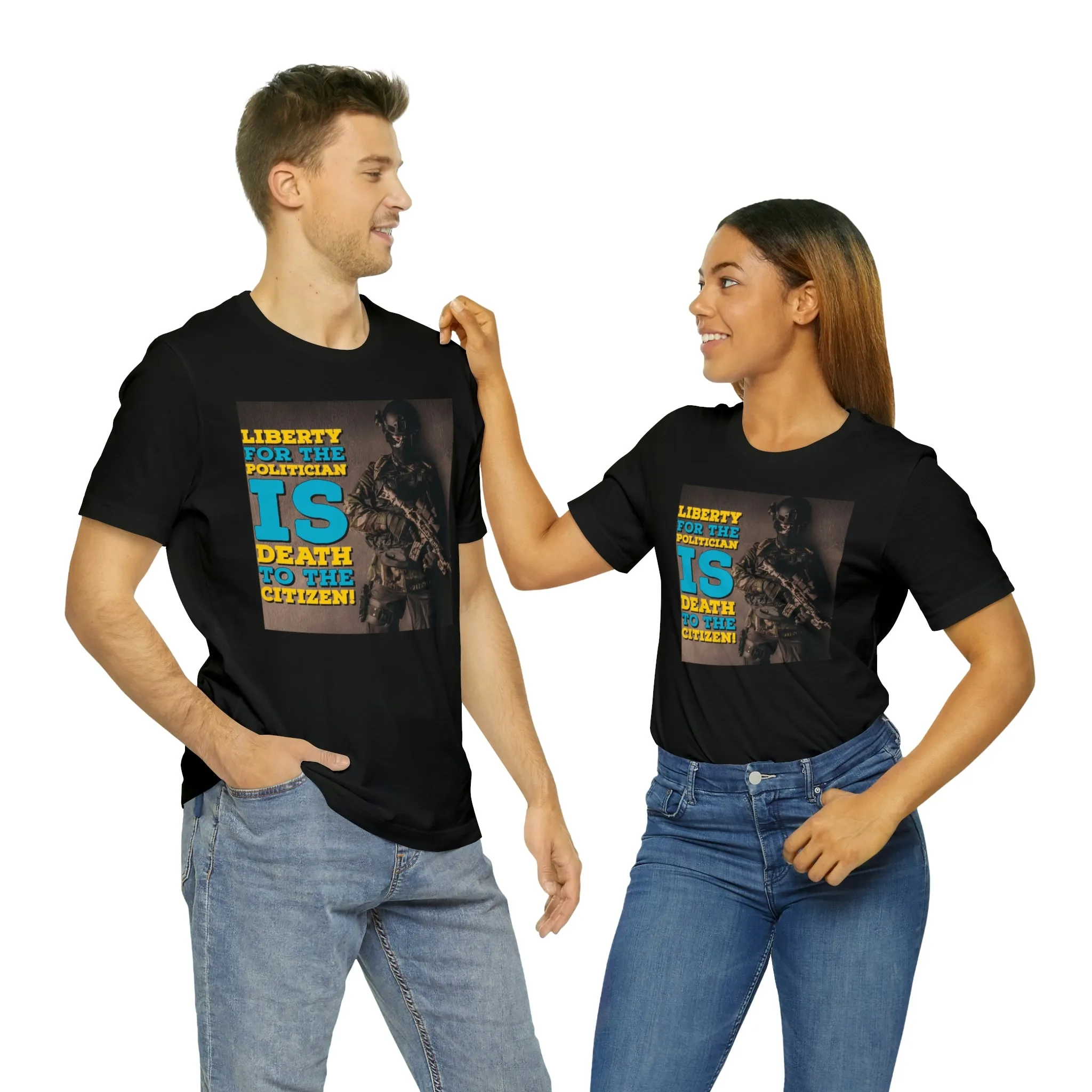 Libery for the Politician Is Death To The Cititzen! Short Sleeve Tee