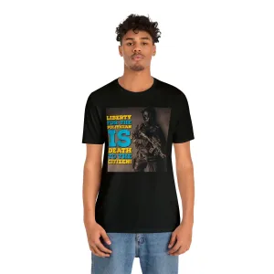 Libery for the Politician Is Death To The Cititzen! Short Sleeve Tee
