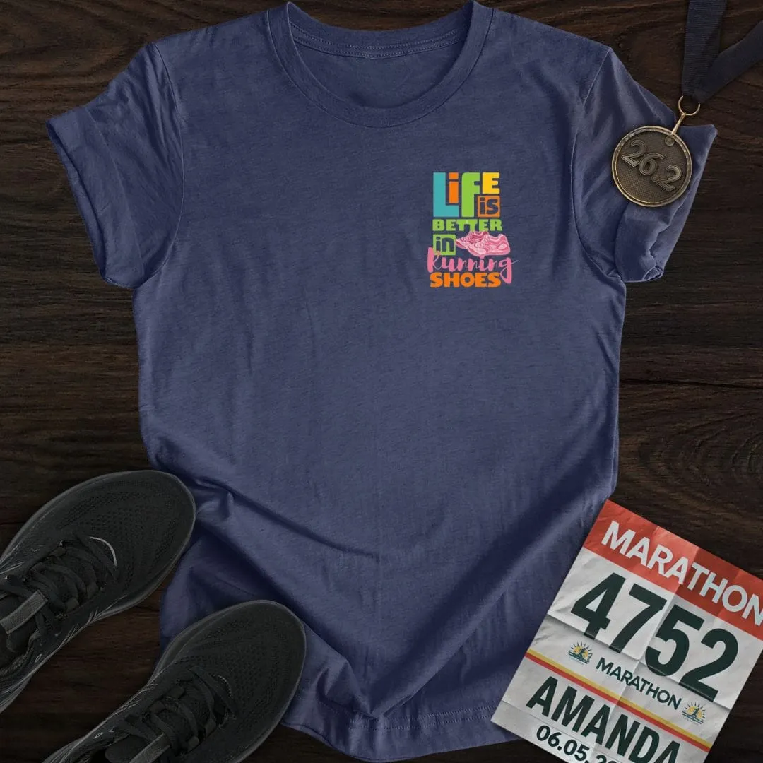 Life Is Better In Running Shoes T-shirt