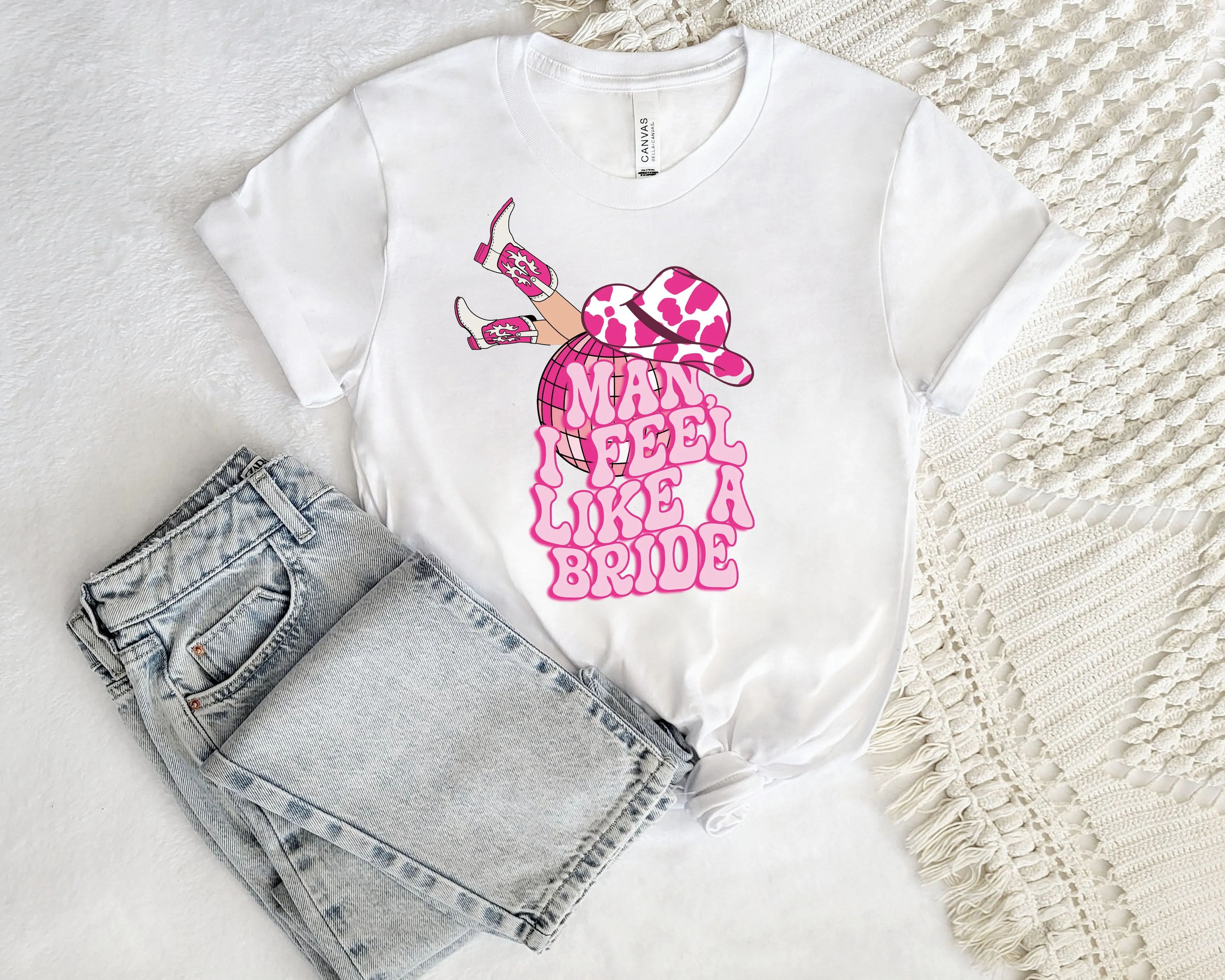 Man I Feel Like a Bride Hen Party TShirt - Oversized Batchellorette Cowboy Themed Shirts