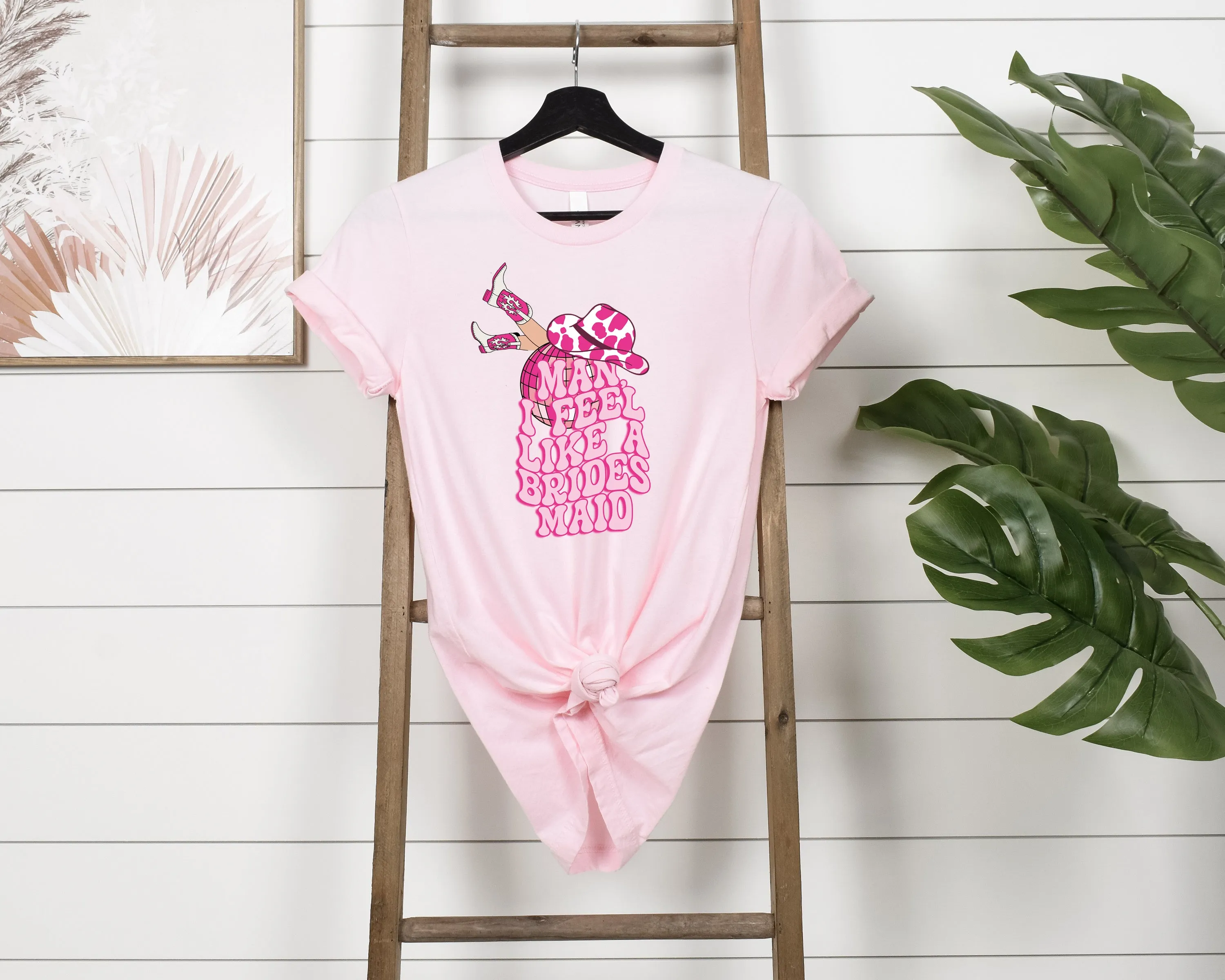 Man I Feel Like a Bride Hen Party TShirt - Oversized Batchellorette Cowboy Themed Shirts