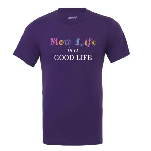 Mom Life is a Good Life Unisex Tee