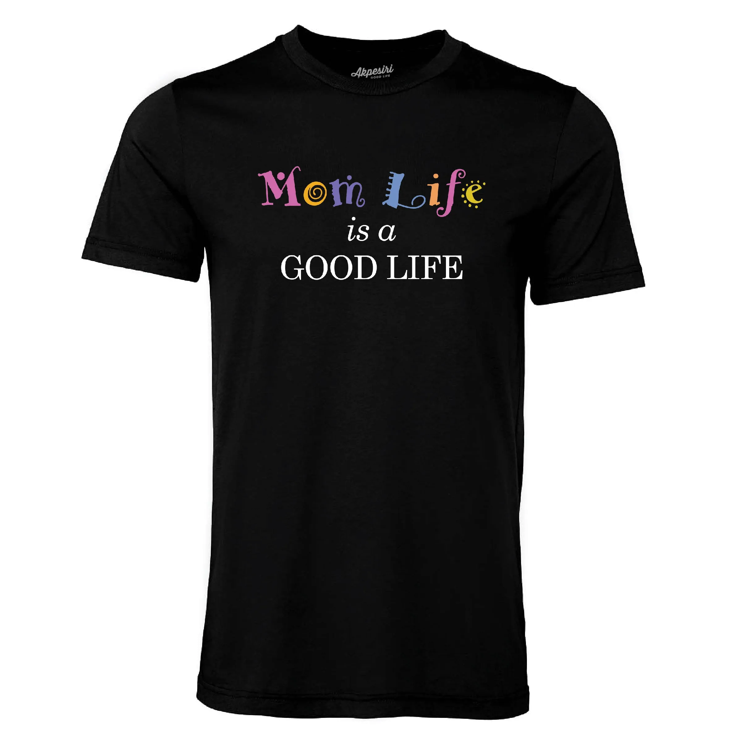 Mom Life is a Good Life Unisex Tee