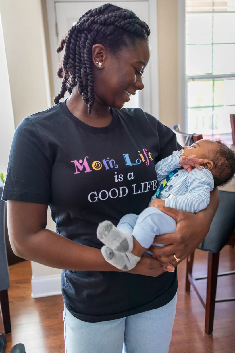 Mom Life is a Good Life Unisex Tee