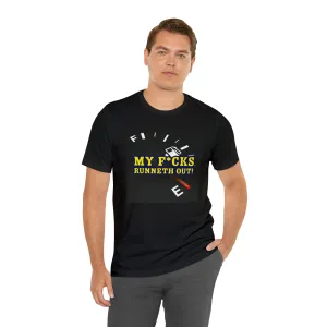 My F*cks Runneth Out! Short Sleeve Tee