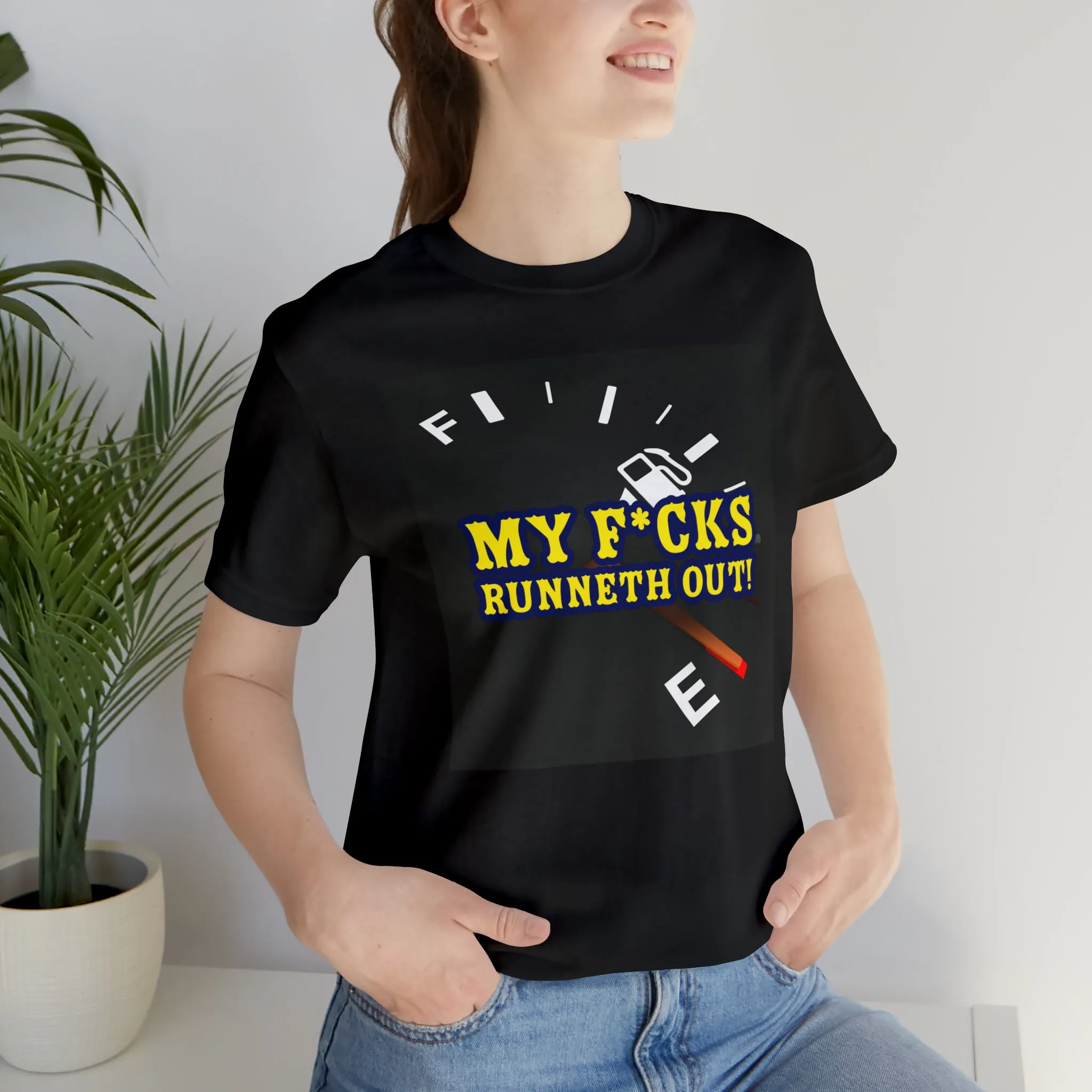 My F*cks Runneth Out! Short Sleeve Tee