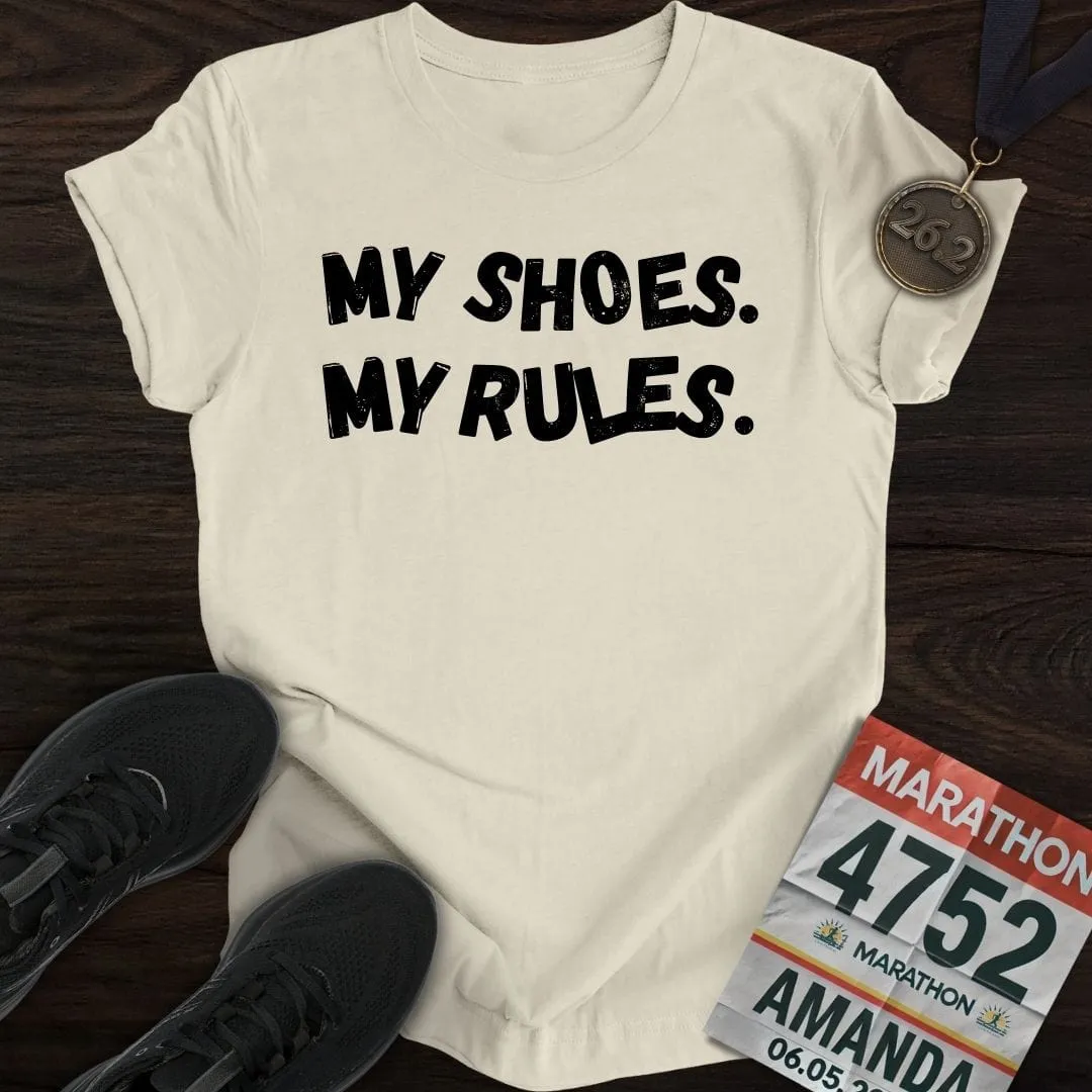 My Shoes My Rules T-shirt