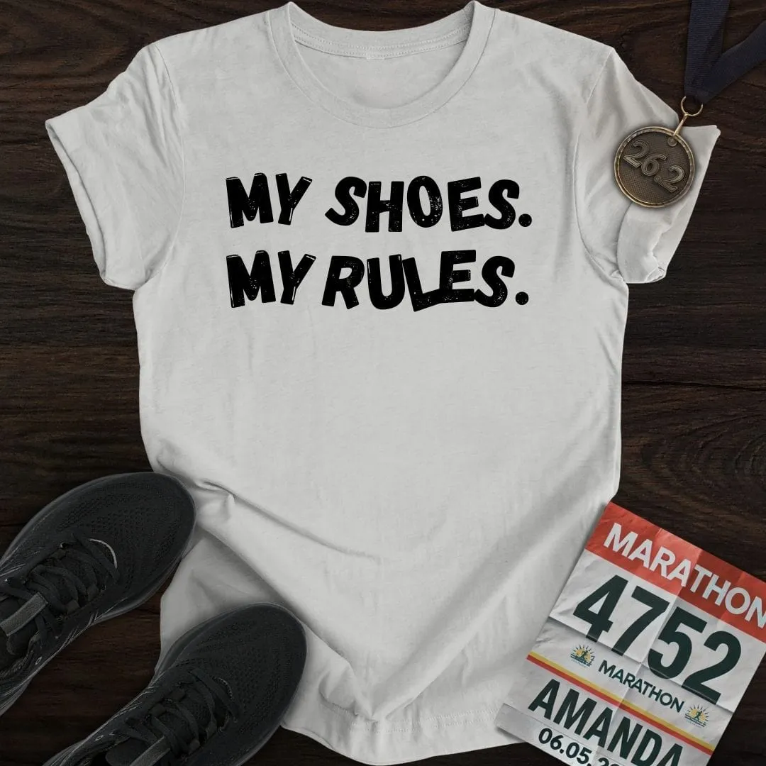 My Shoes My Rules T-shirt