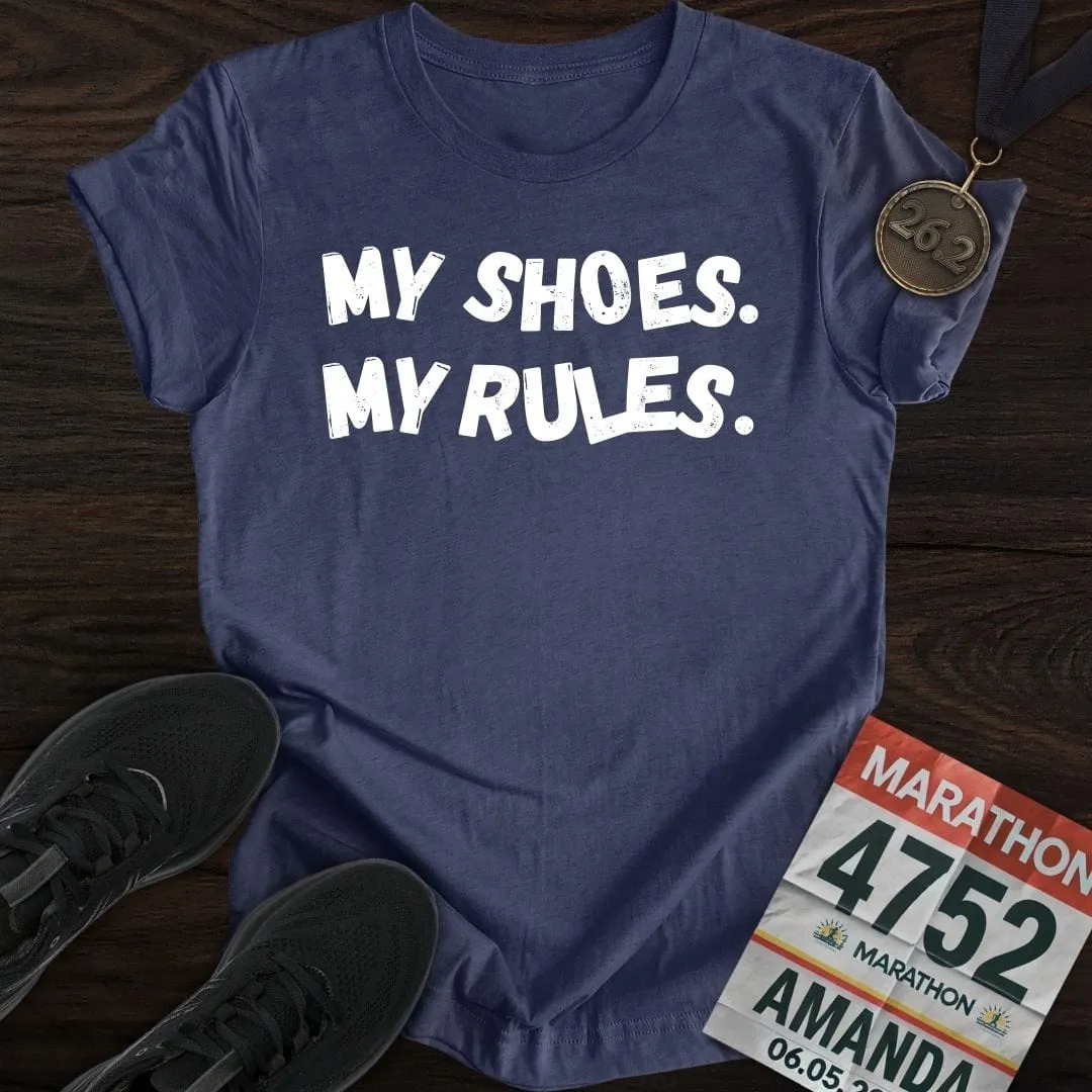 My Shoes My Rules T-shirt