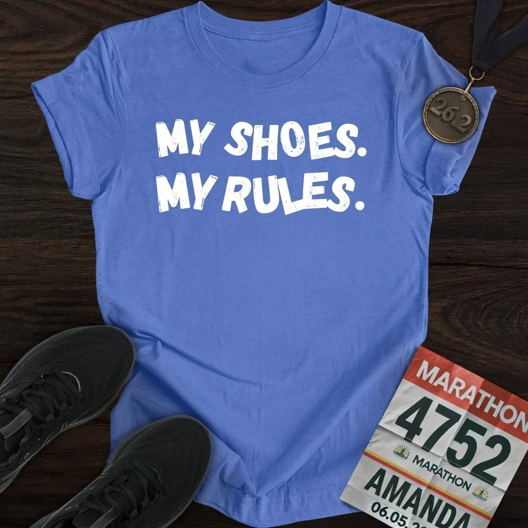My Shoes My Rules T-shirt