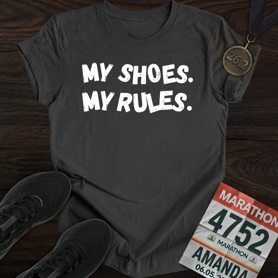 My Shoes My Rules T-shirt