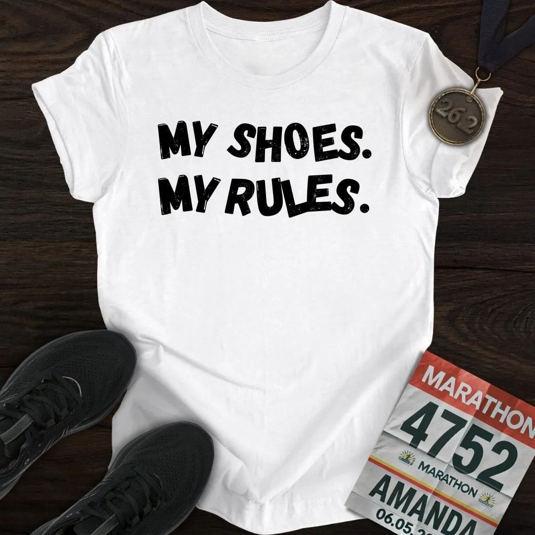 My Shoes My Rules T-shirt